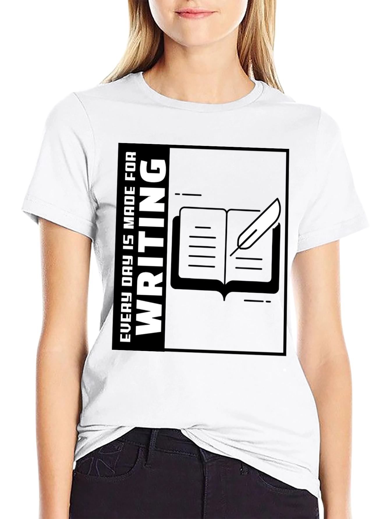 Writers Tee: Every Day Is Made for Writing