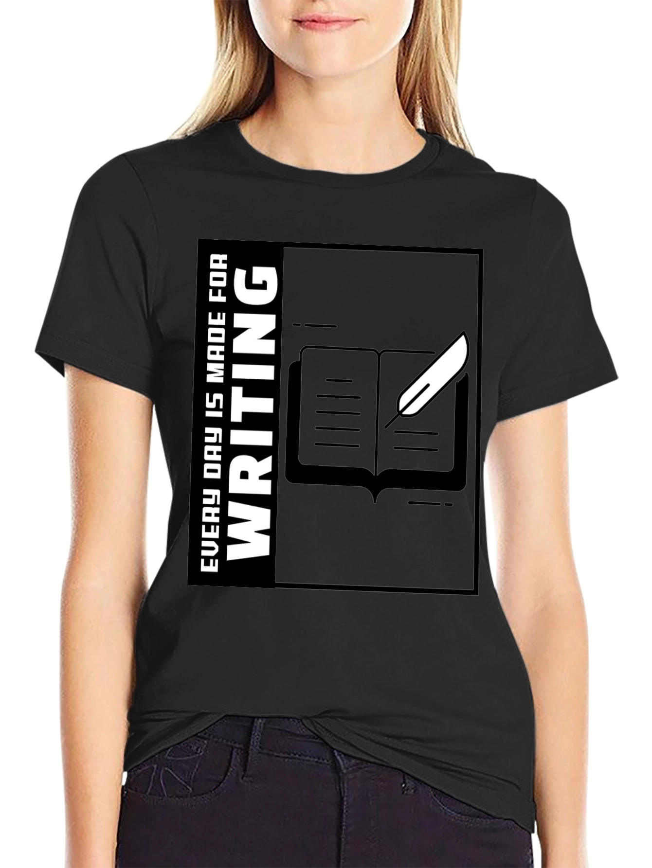 Writers Tee: Every Day Is Made for Writing