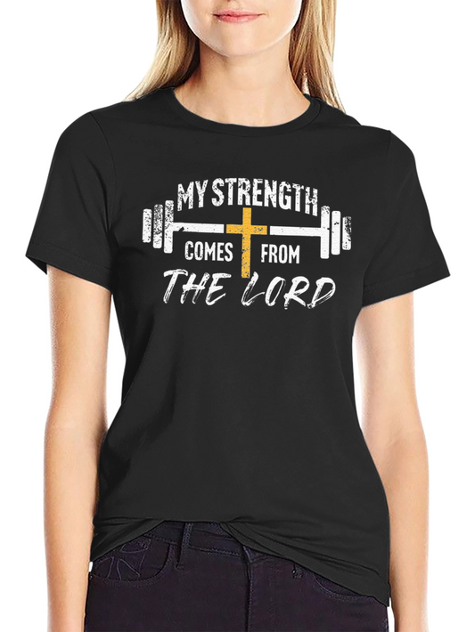 My Strength Comes From The Lord T-Shirt