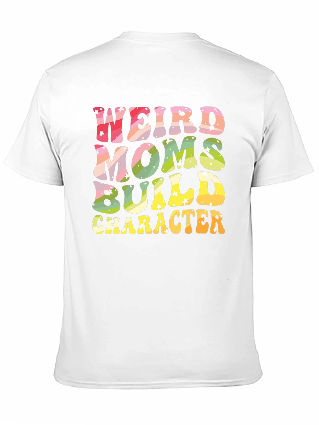 Weird Moms Build Character T-Shirt