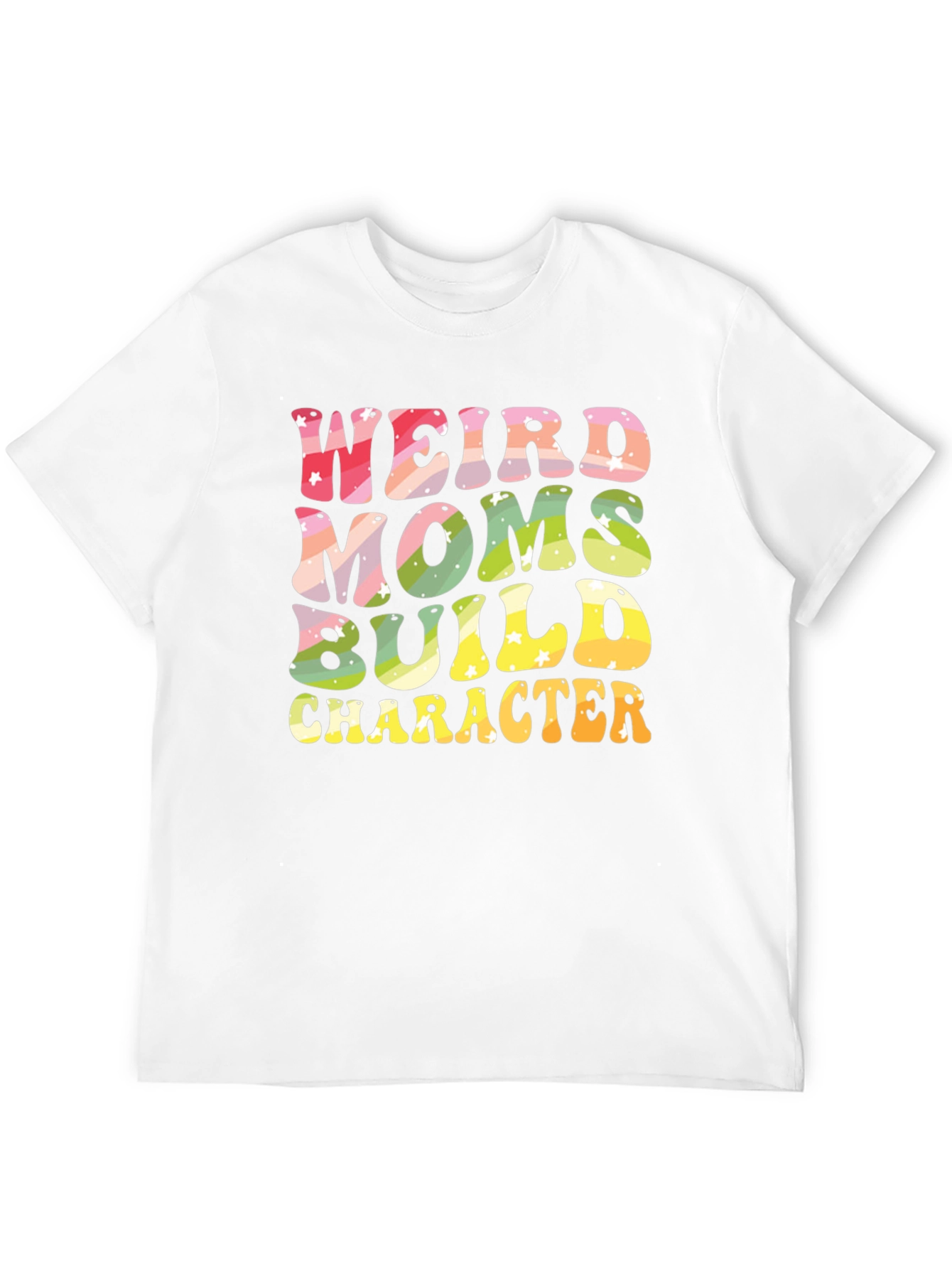 Weird Moms Build Character T-Shirt