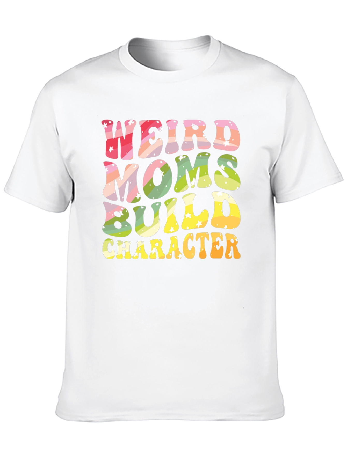 Weird Moms Build Character T-Shirt