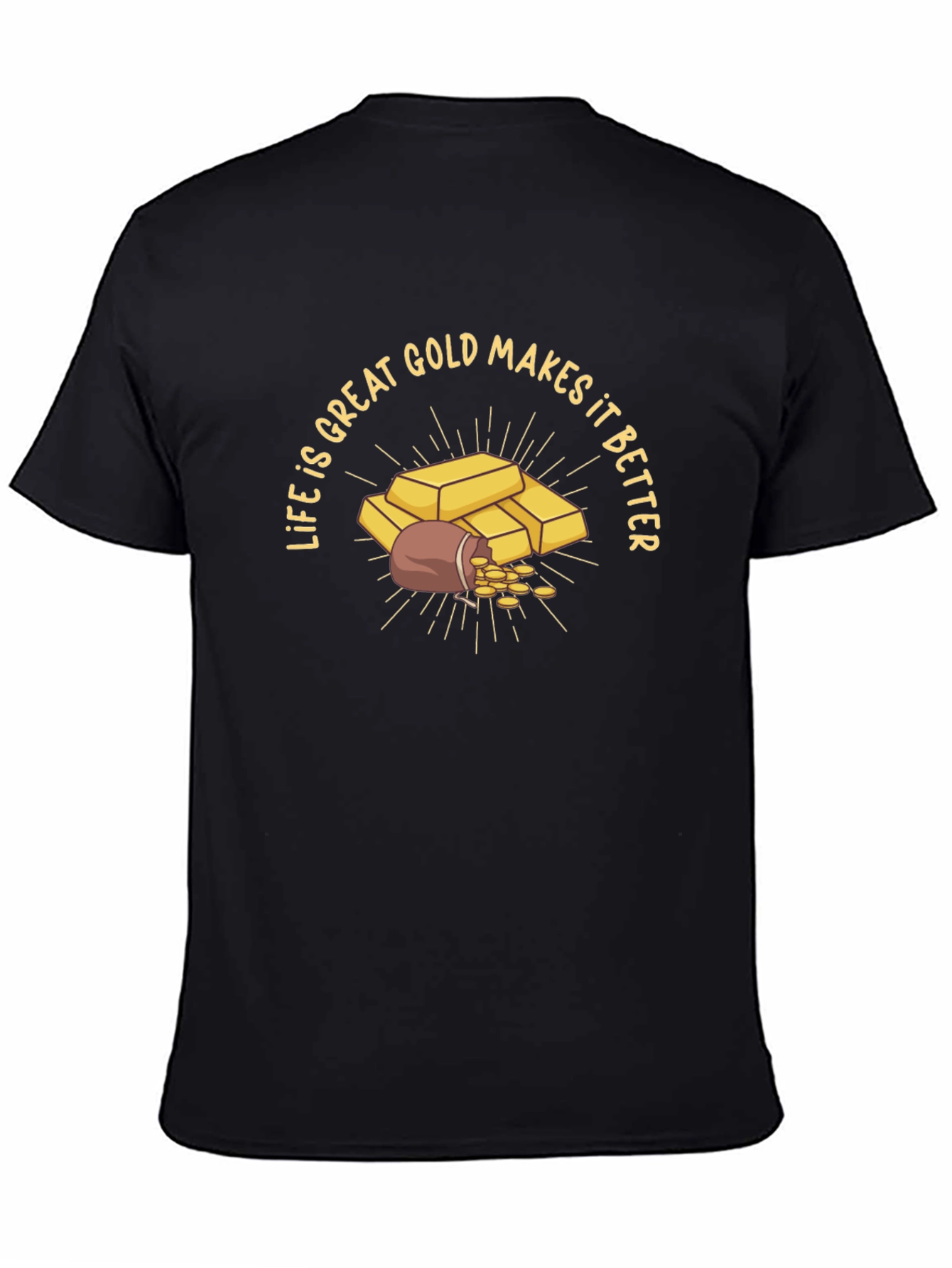 Life is Great Gold Makes it Better Graphic T-Shirt