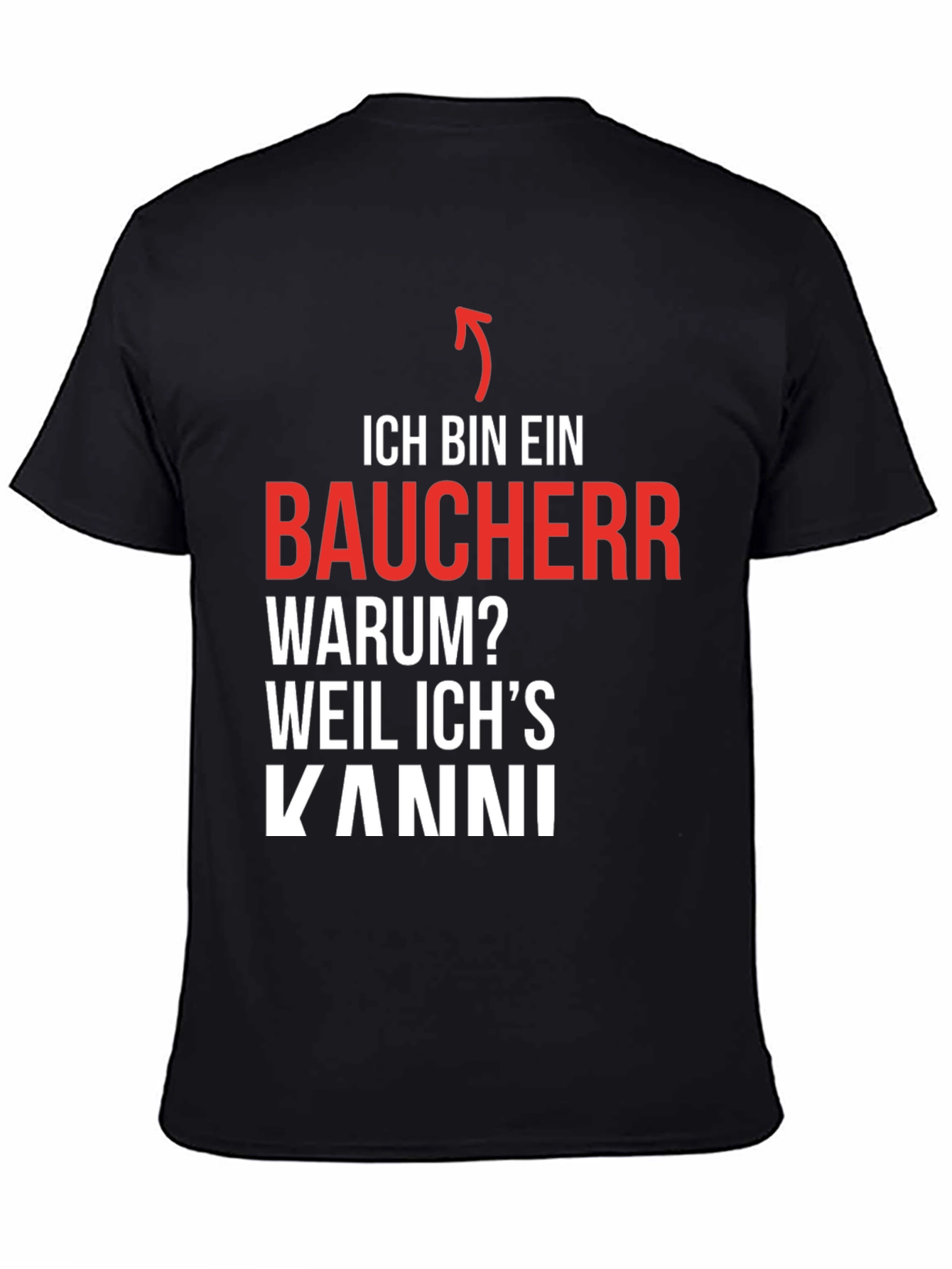 Ich Bin Ein Baucher T-Shirt - Because I Can!