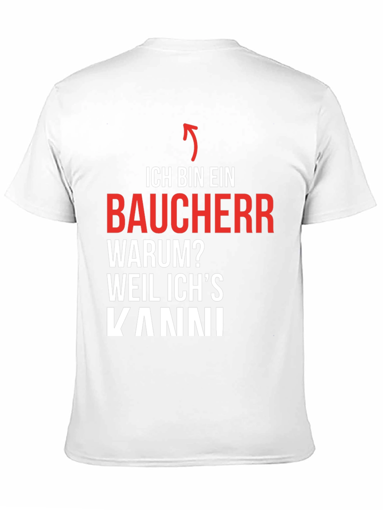 Ich Bin Ein Baucher T-Shirt - Because I Can!