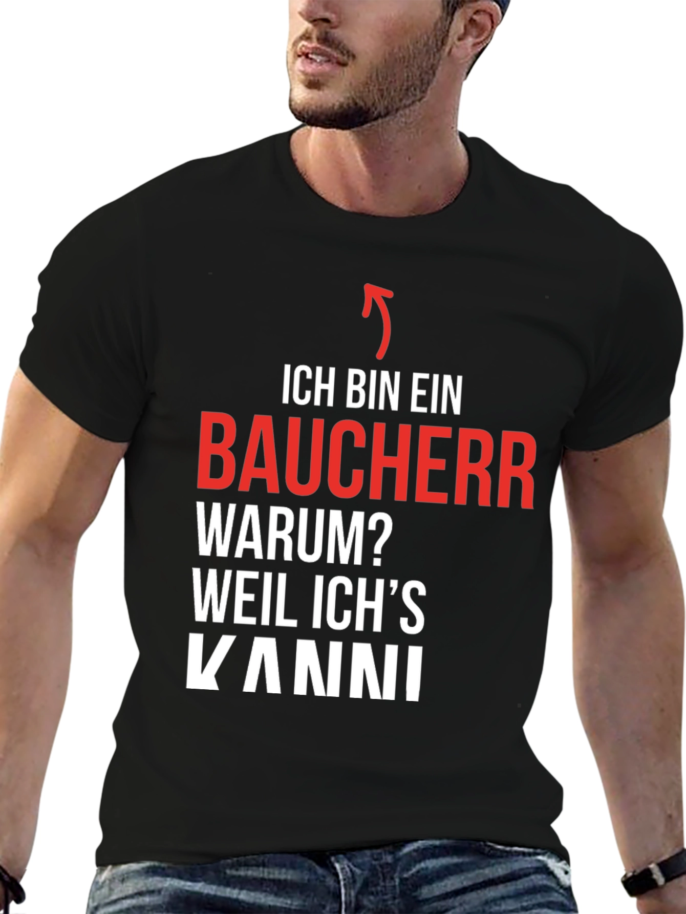 Ich Bin Ein Baucher T-Shirt - Because I Can!