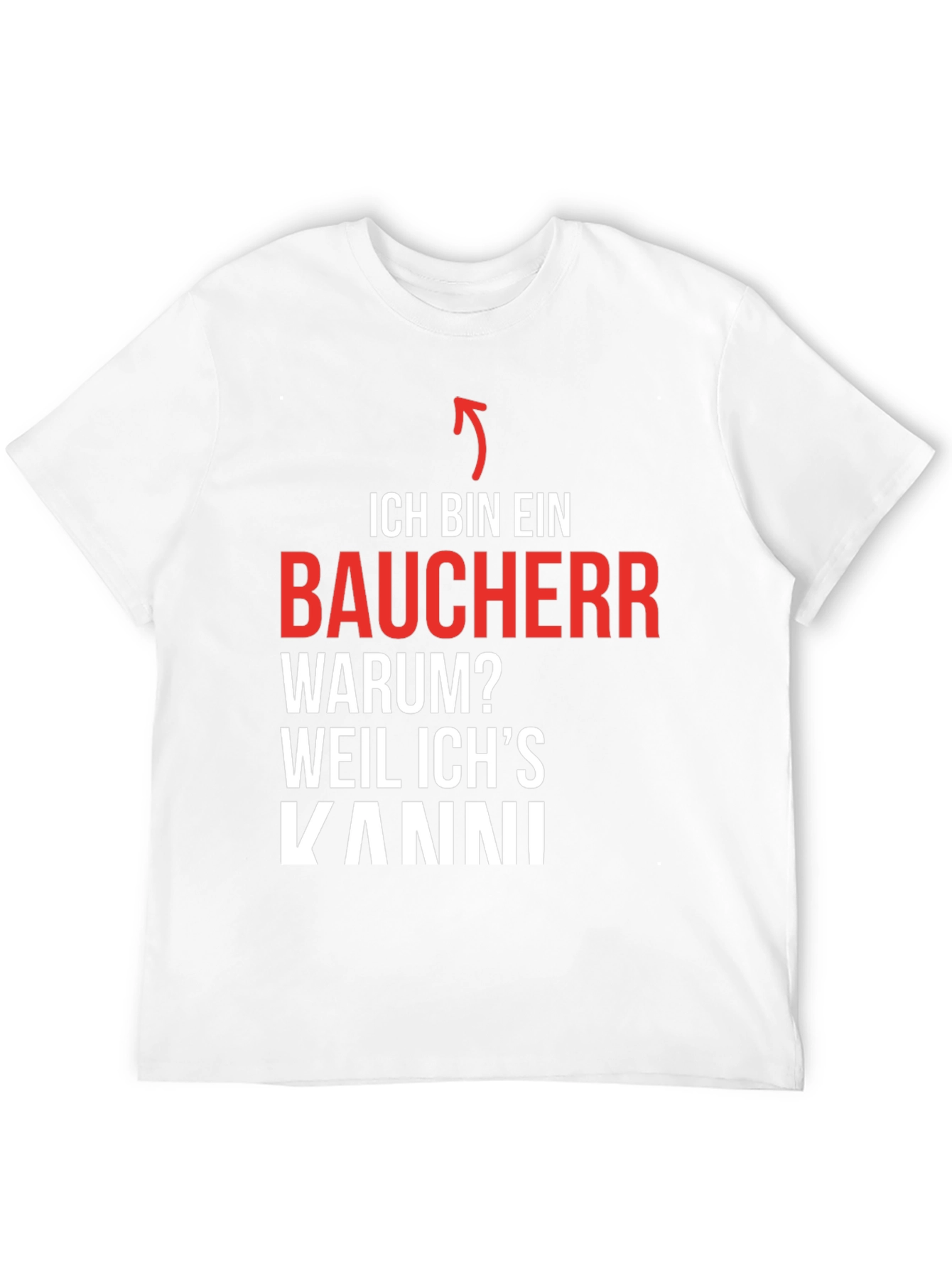 Ich Bin Ein Baucher T-Shirt - Because I Can!
