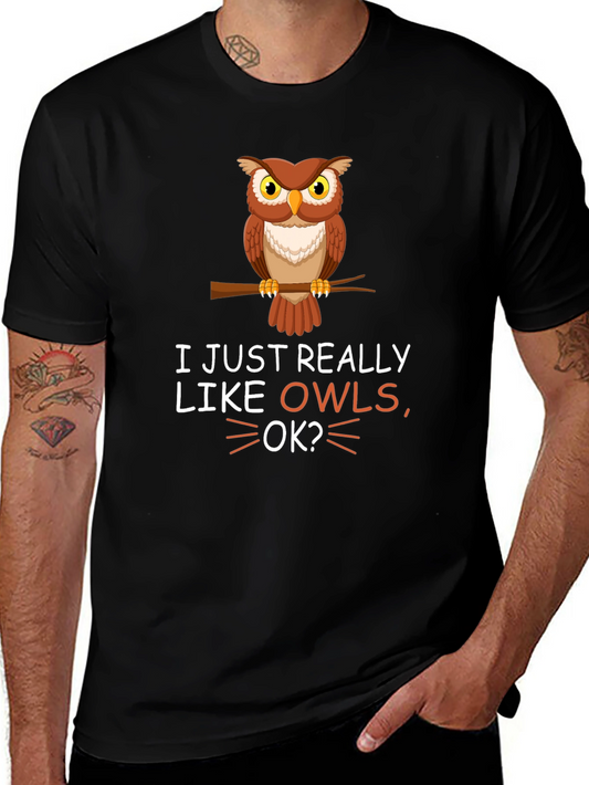 I Just Really Like Owls OK? T-Shirt