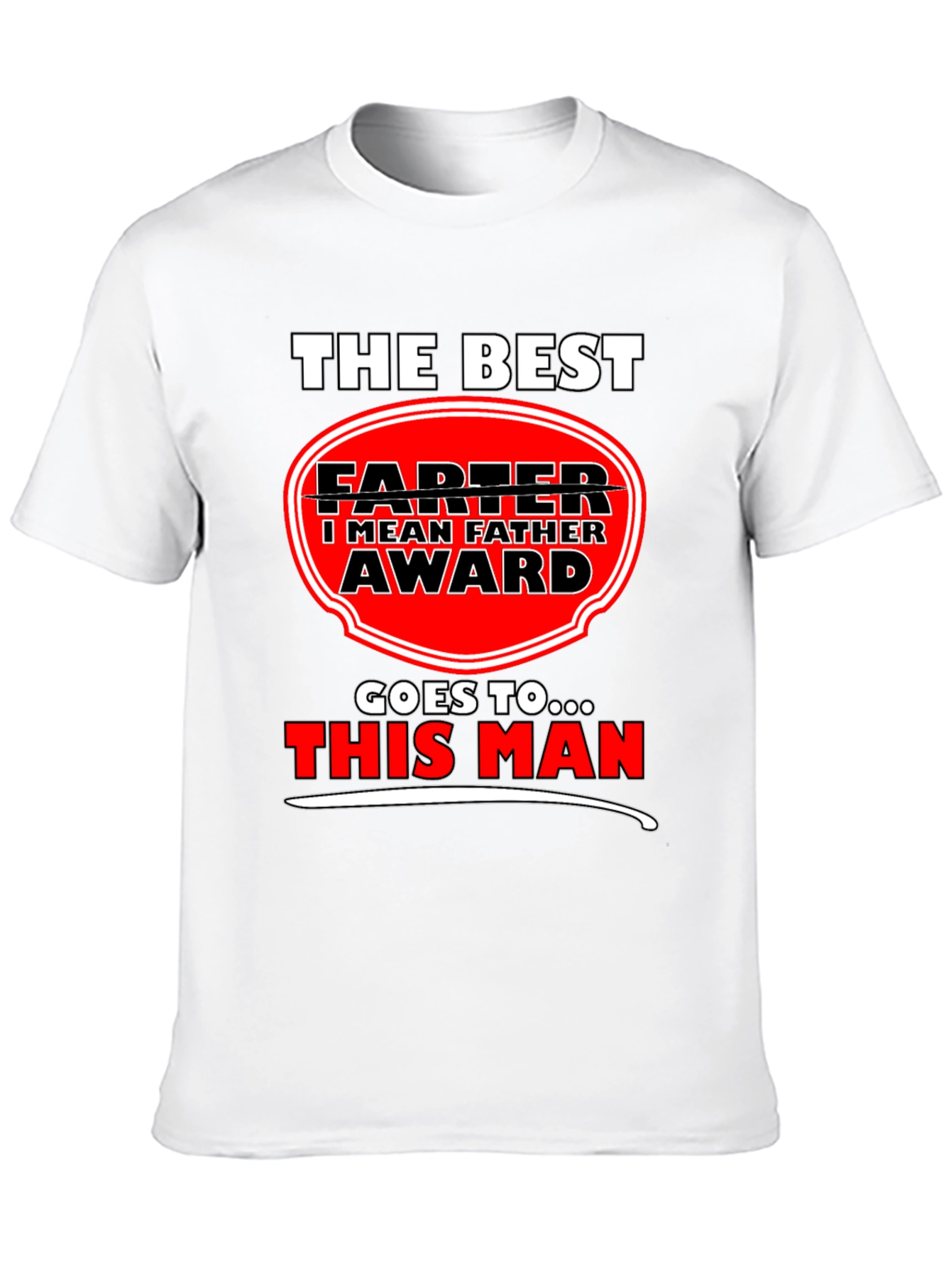 The Best FARTER I Mean FATHER Award T-Shirt