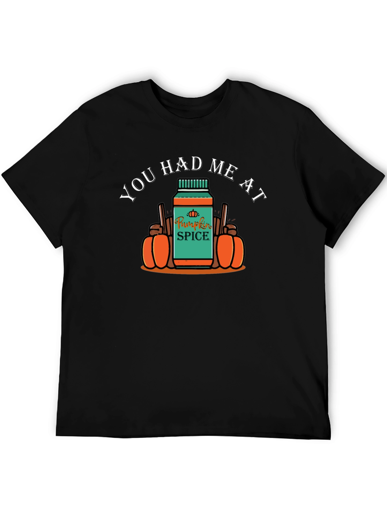 You Had Me at Pumpkin Spice Black T-Shirt
