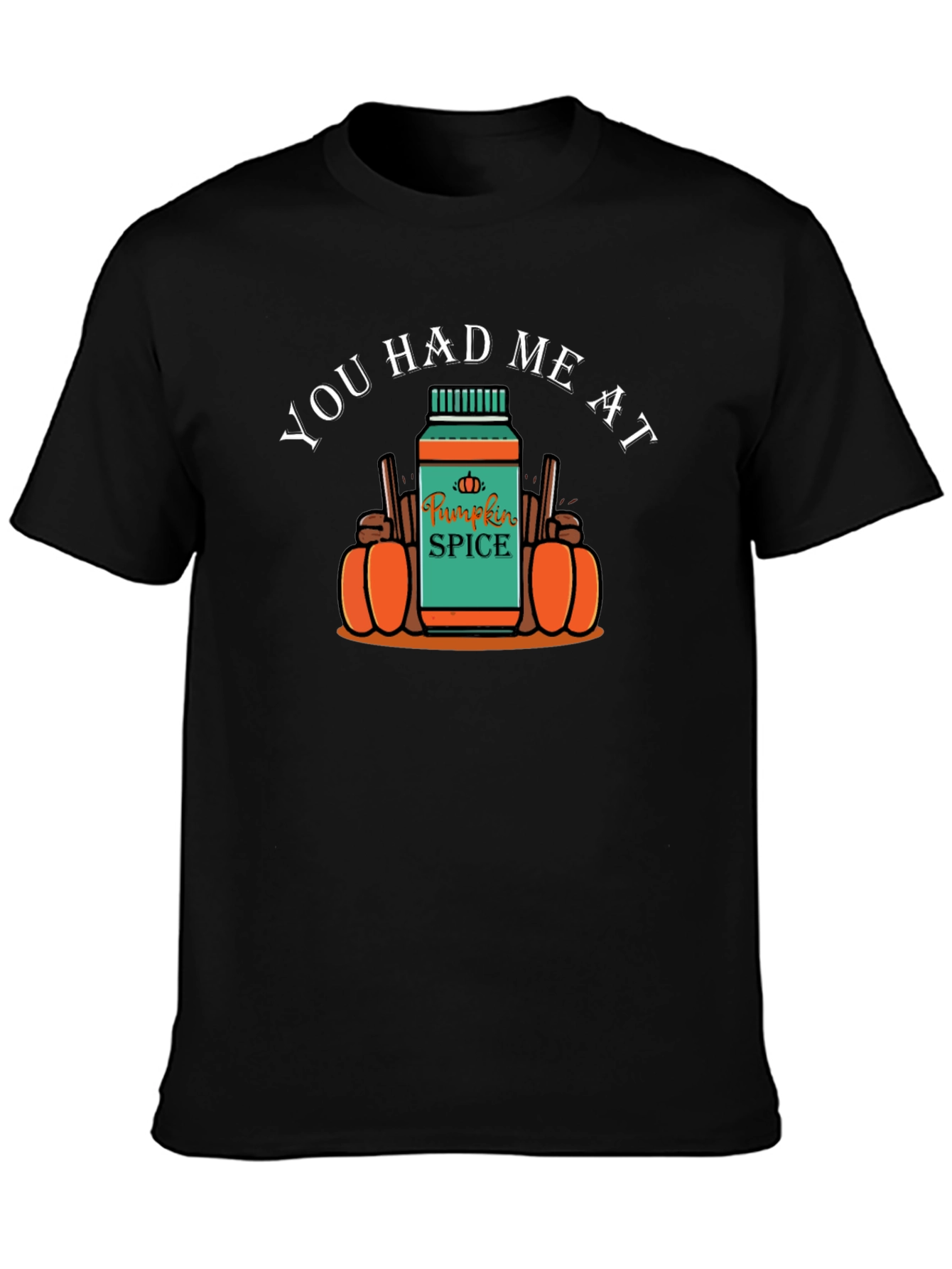You Had Me at Pumpkin Spice Black T-Shirt