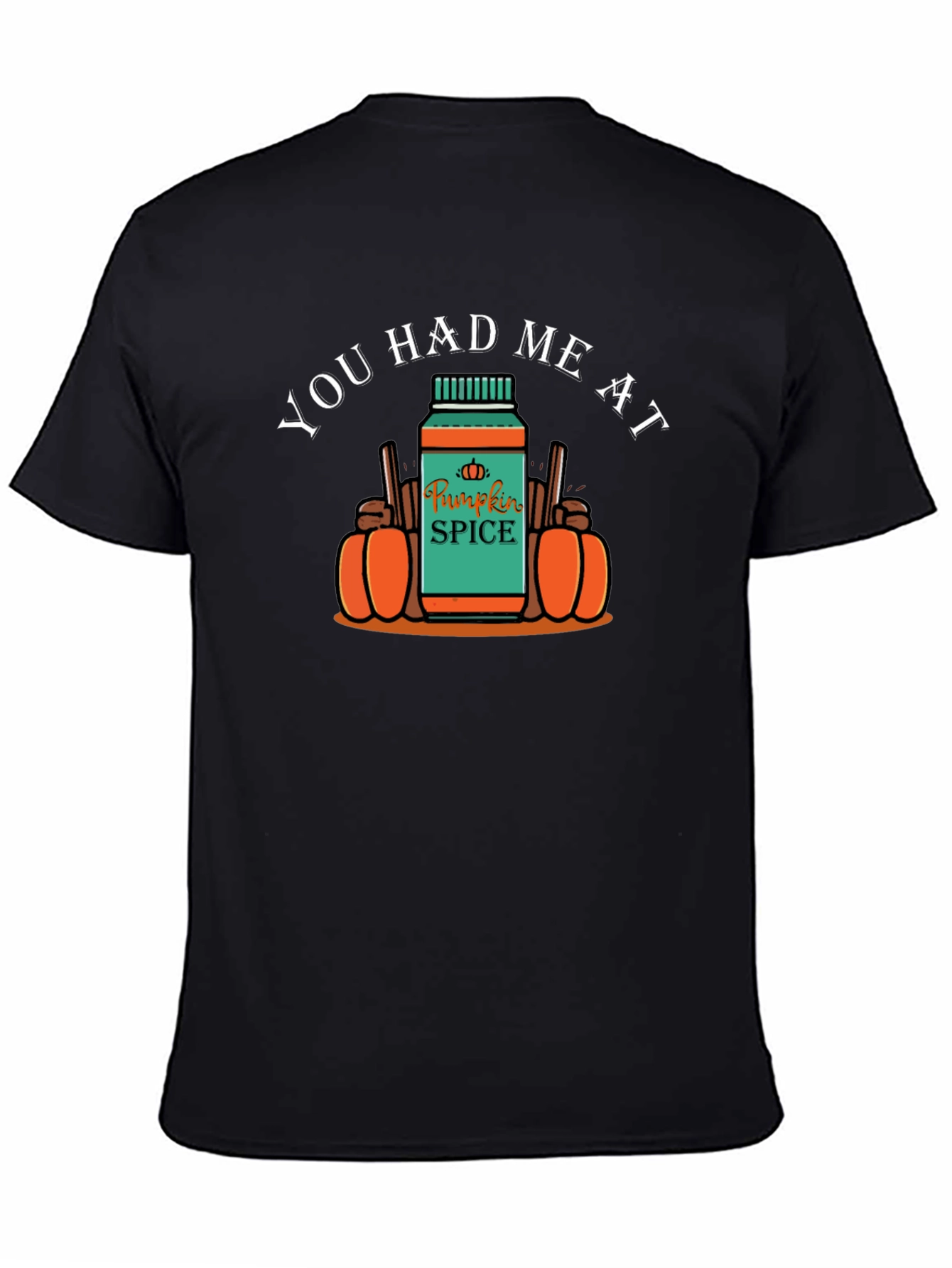 You Had Me at Pumpkin Spice Black T-Shirt