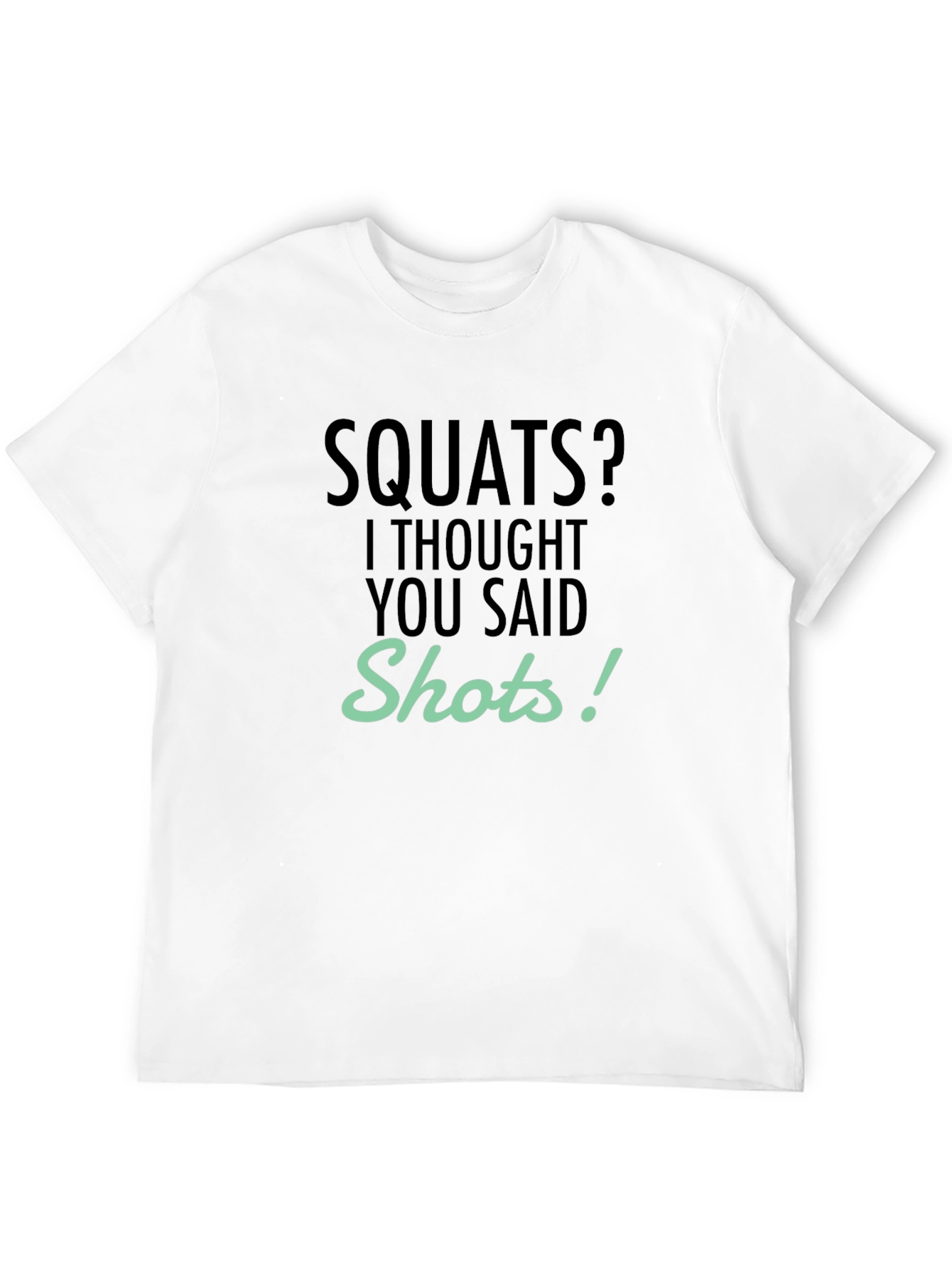 Squats? Shots! Funny Gym & Party T-Shirt