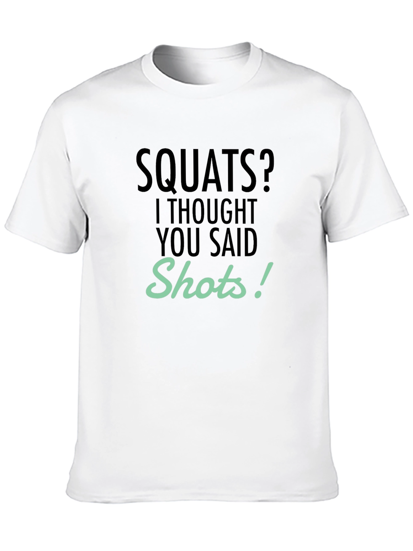 Squats? Shots! Funny Gym & Party T-Shirt