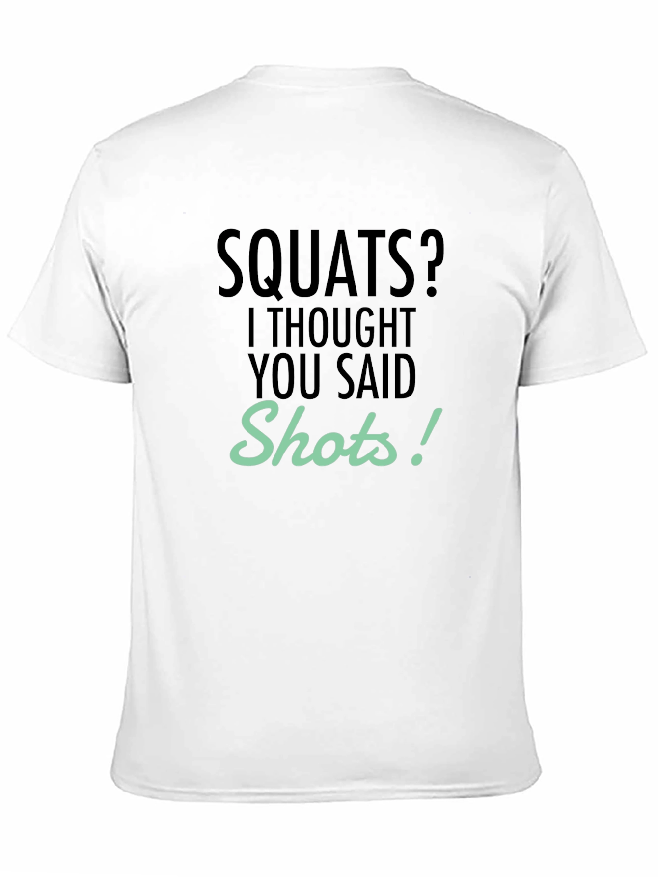 Squats? Shots! Funny Gym & Party T-Shirt