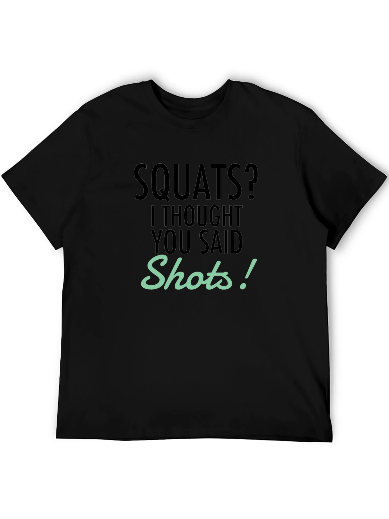 Squats? Shots! Funny Gym & Party T-Shirt