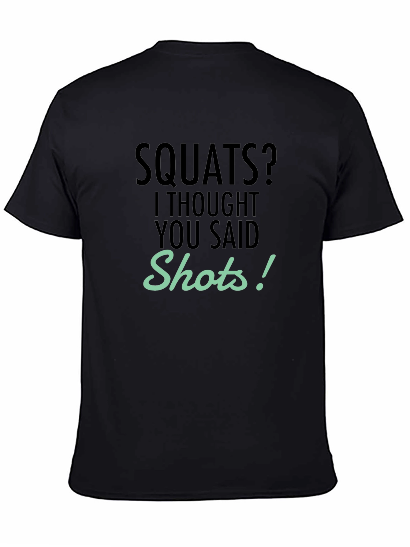 Squats? Shots! Funny Gym & Party T-Shirt