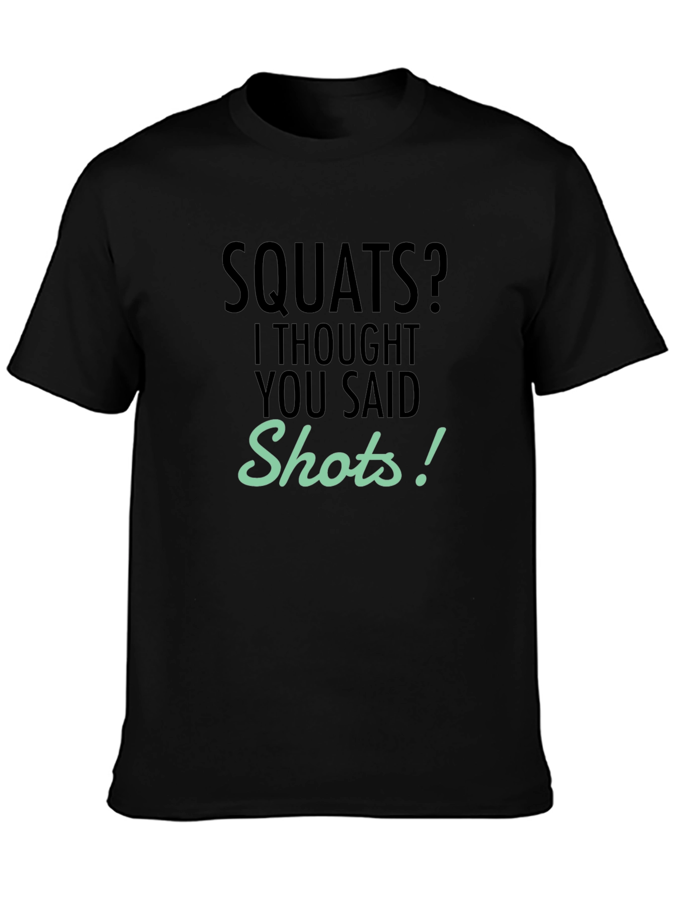 Squats? Shots! Funny Gym & Party T-Shirt