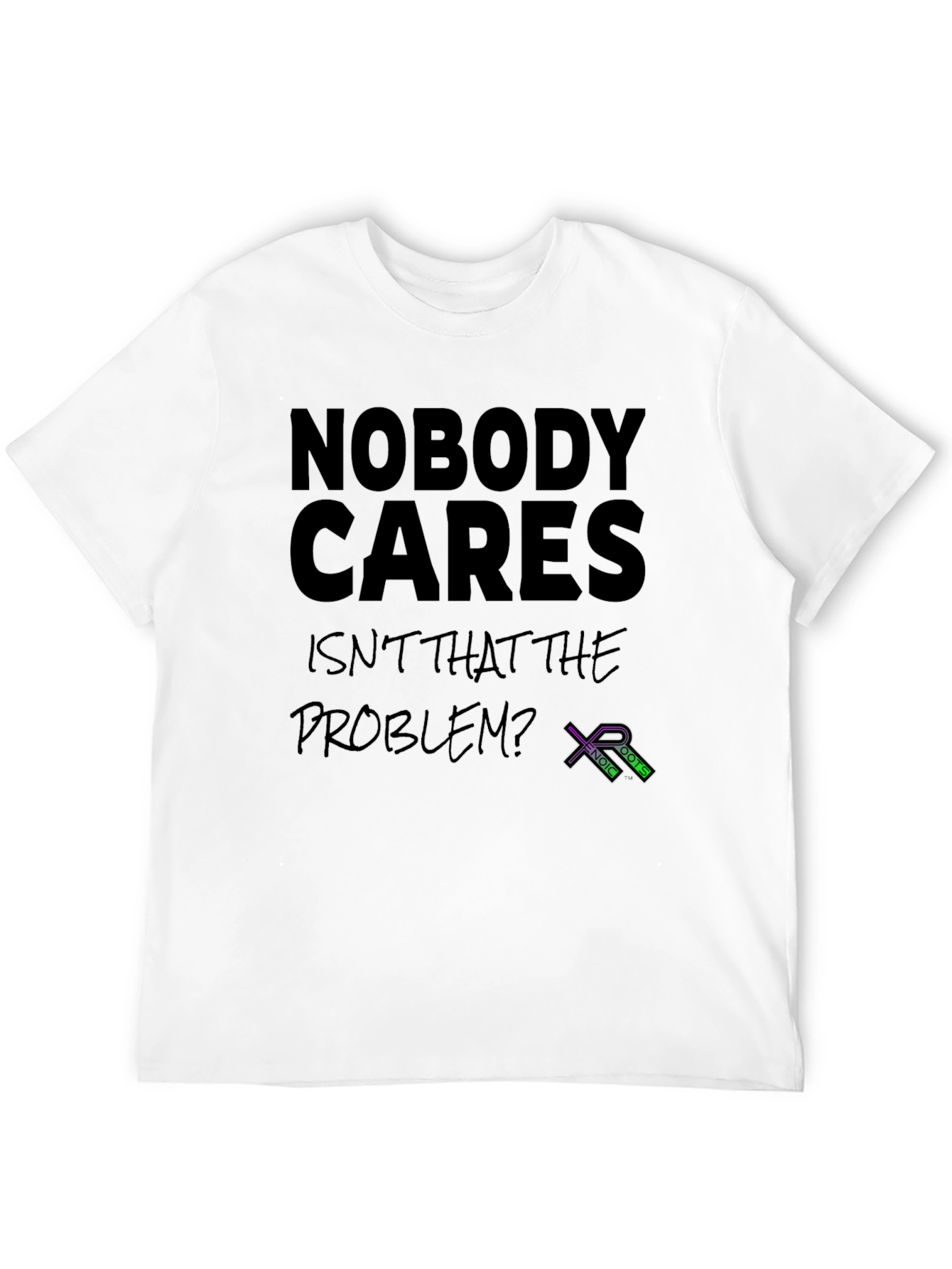 Nobody Cares T-Shirt - Sarcastic Graphic Tee