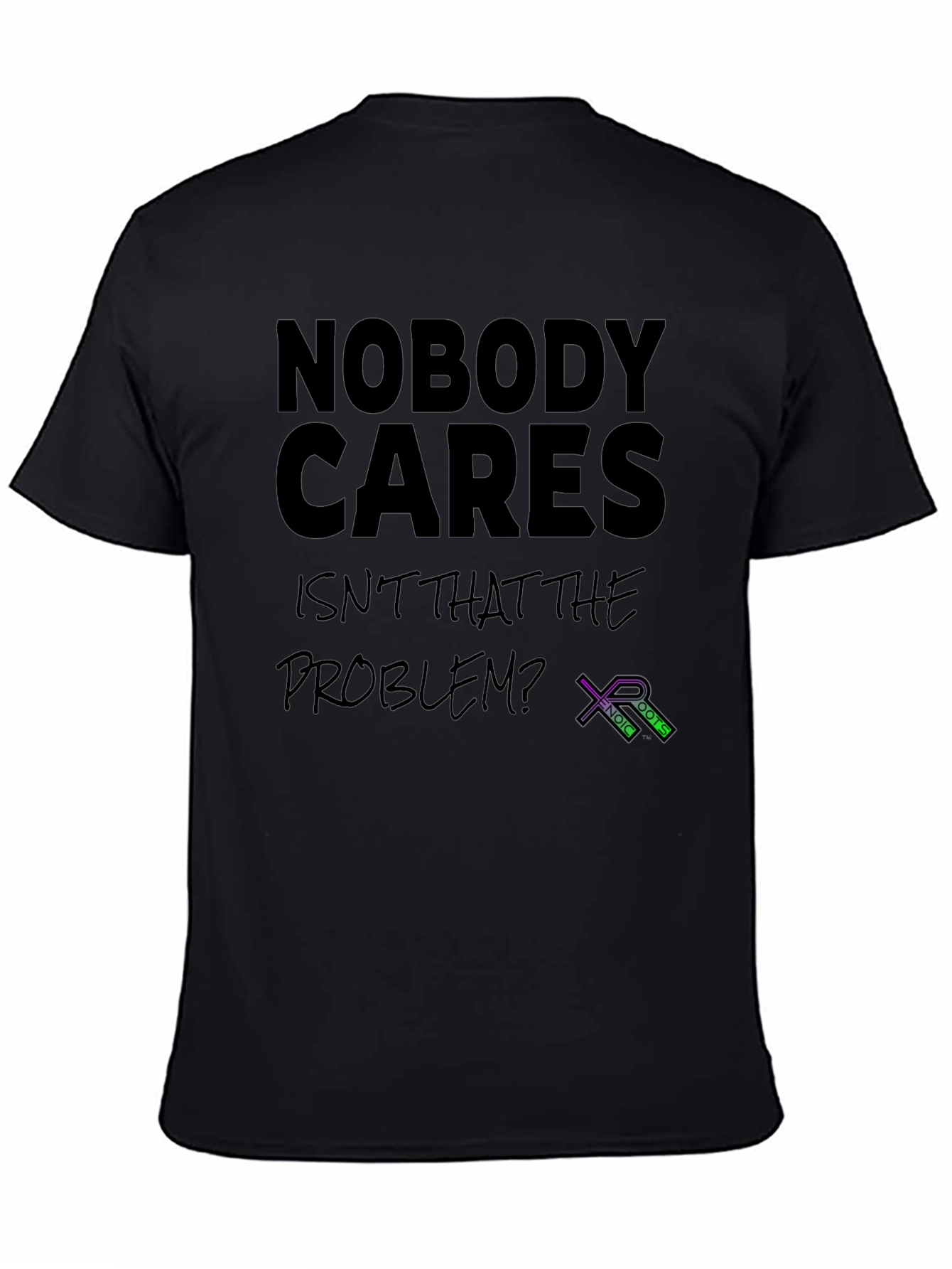 Nobody Cares T-Shirt - Sarcastic Graphic Tee