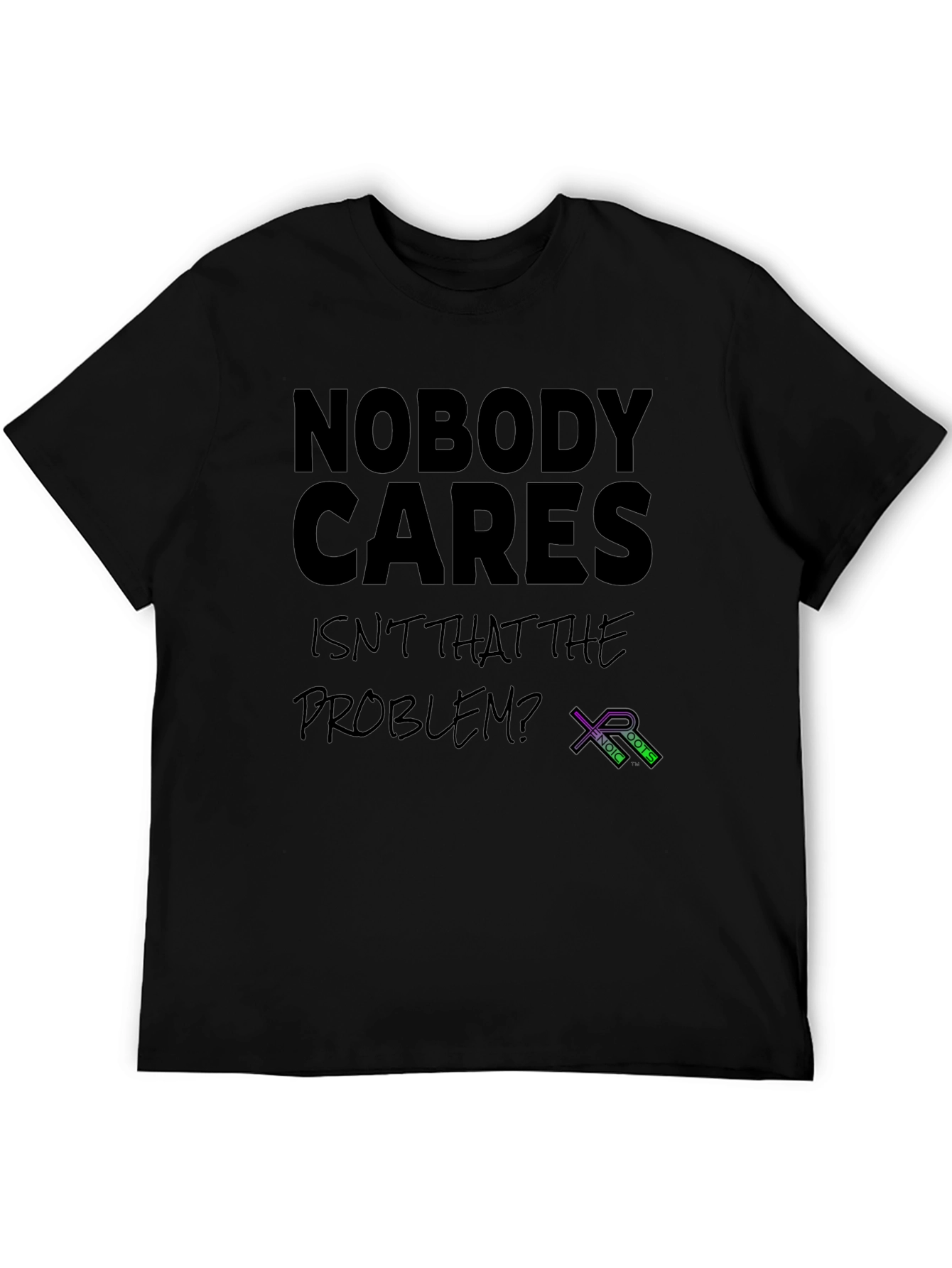 Nobody Cares T-Shirt - Sarcastic Graphic Tee