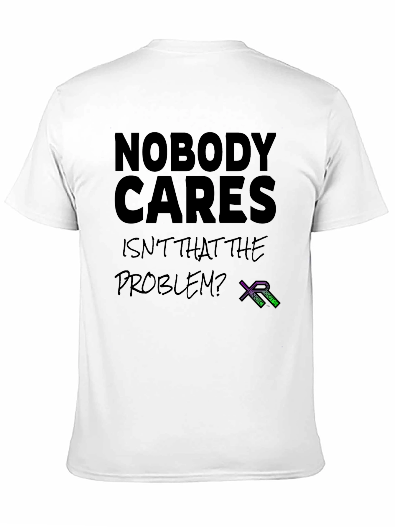 Nobody Cares T-Shirt - Sarcastic Graphic Tee