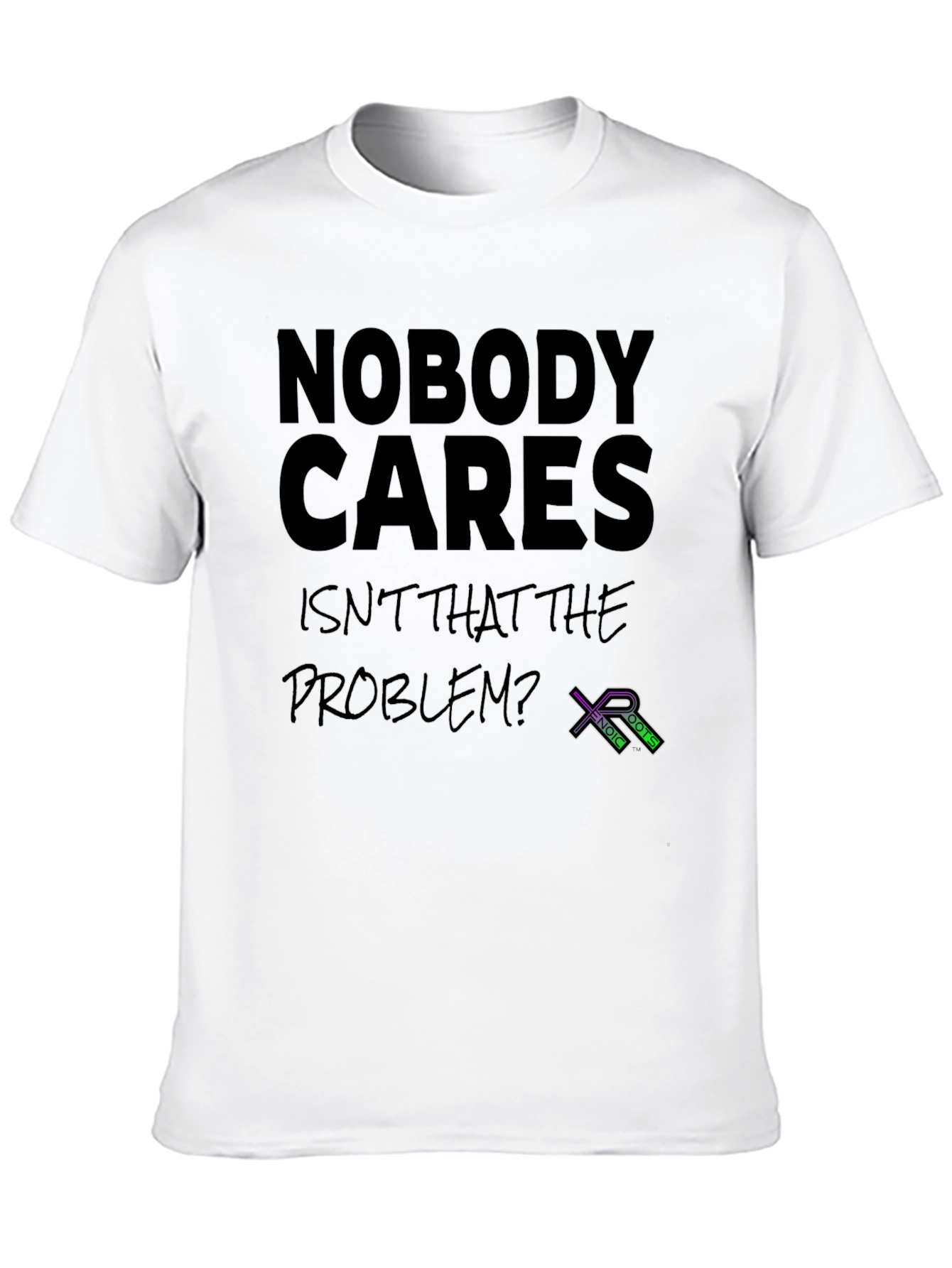 Nobody Cares T-Shirt - Sarcastic Graphic Tee
