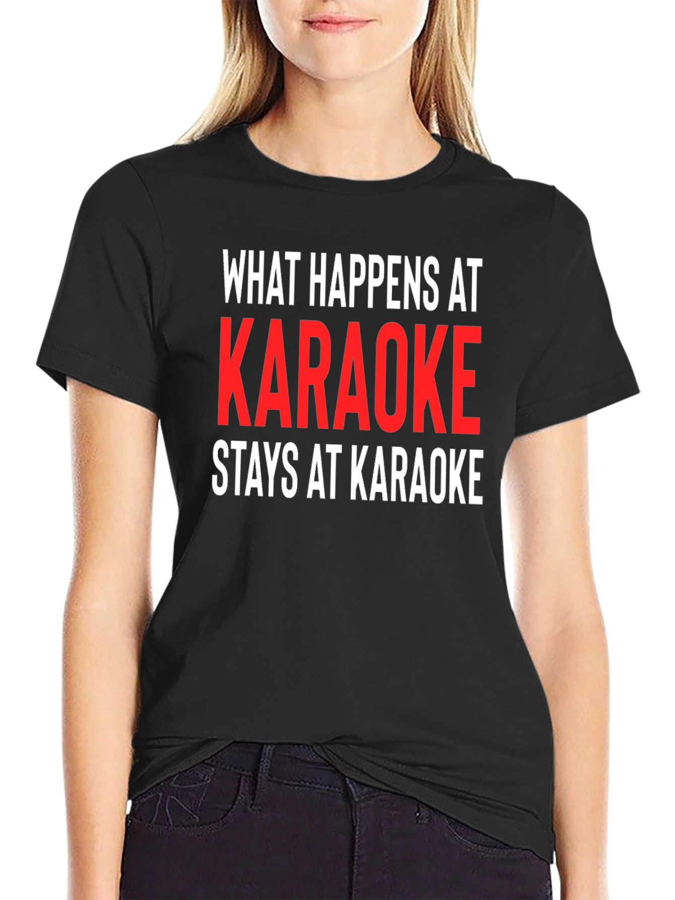 Karaoke Tee: What Happens At Karaoke Stays At Karaoke