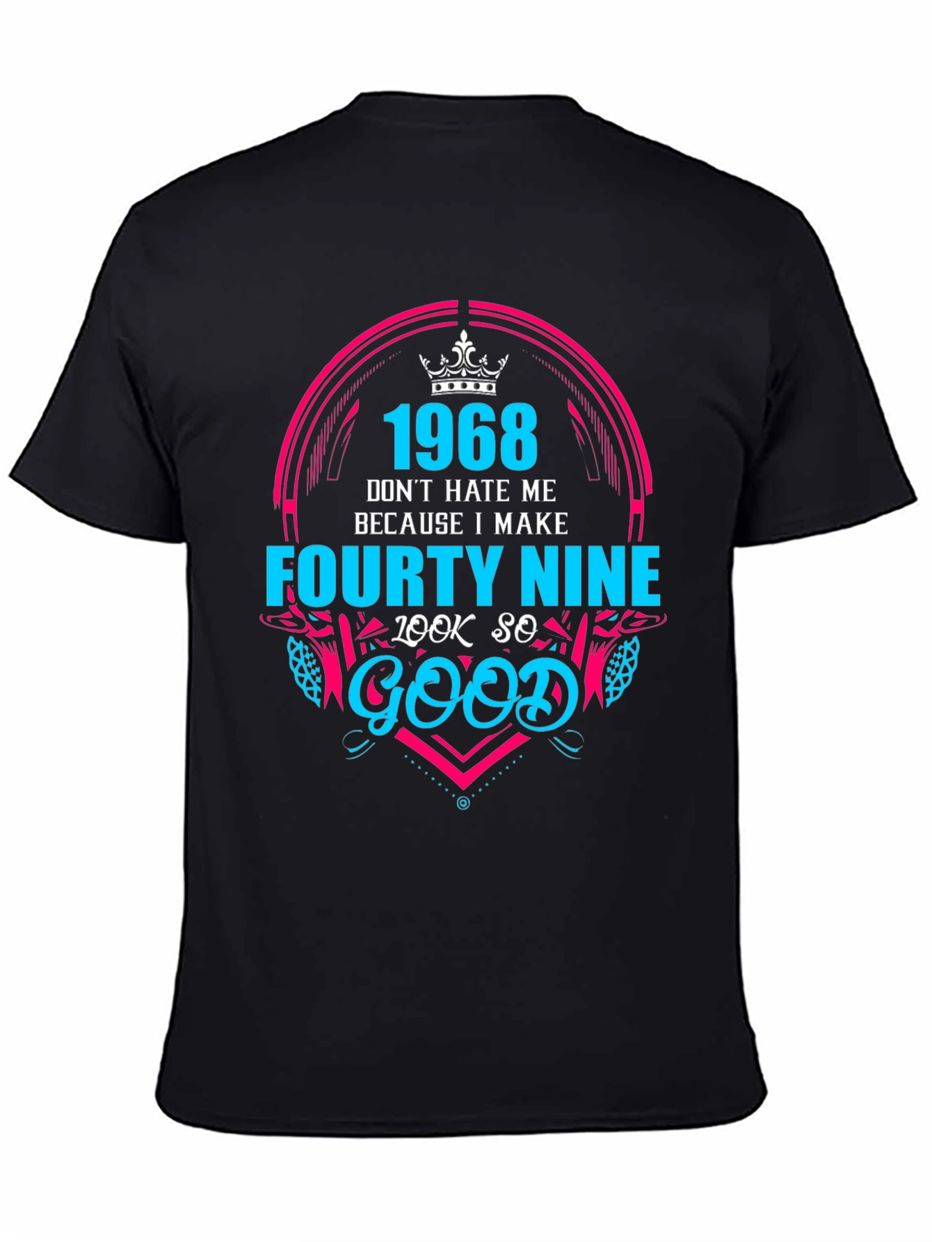 1968 Forty Nine Look So Good T-Shirt