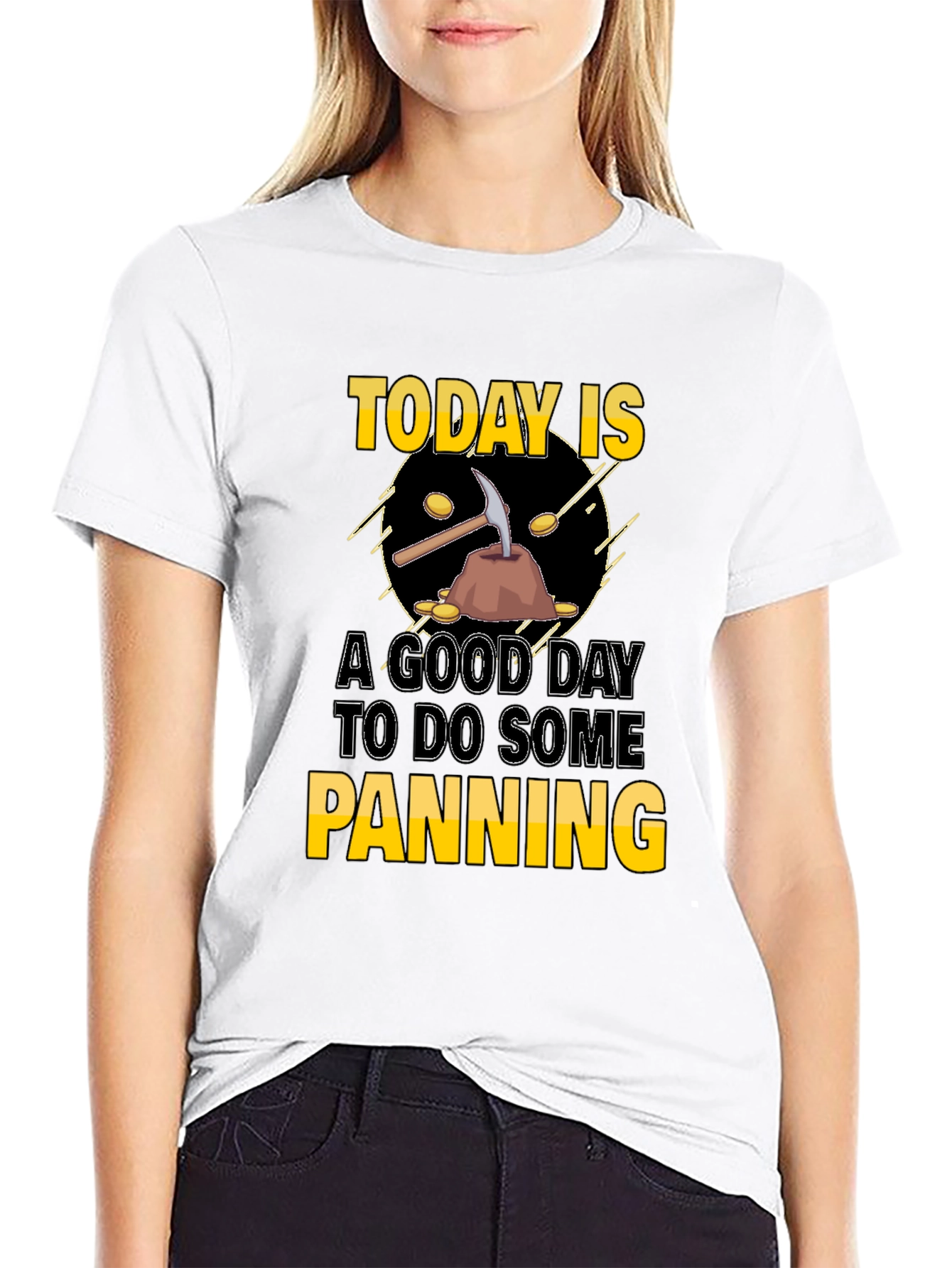 Today is a Good Day for Panning T-Shirt