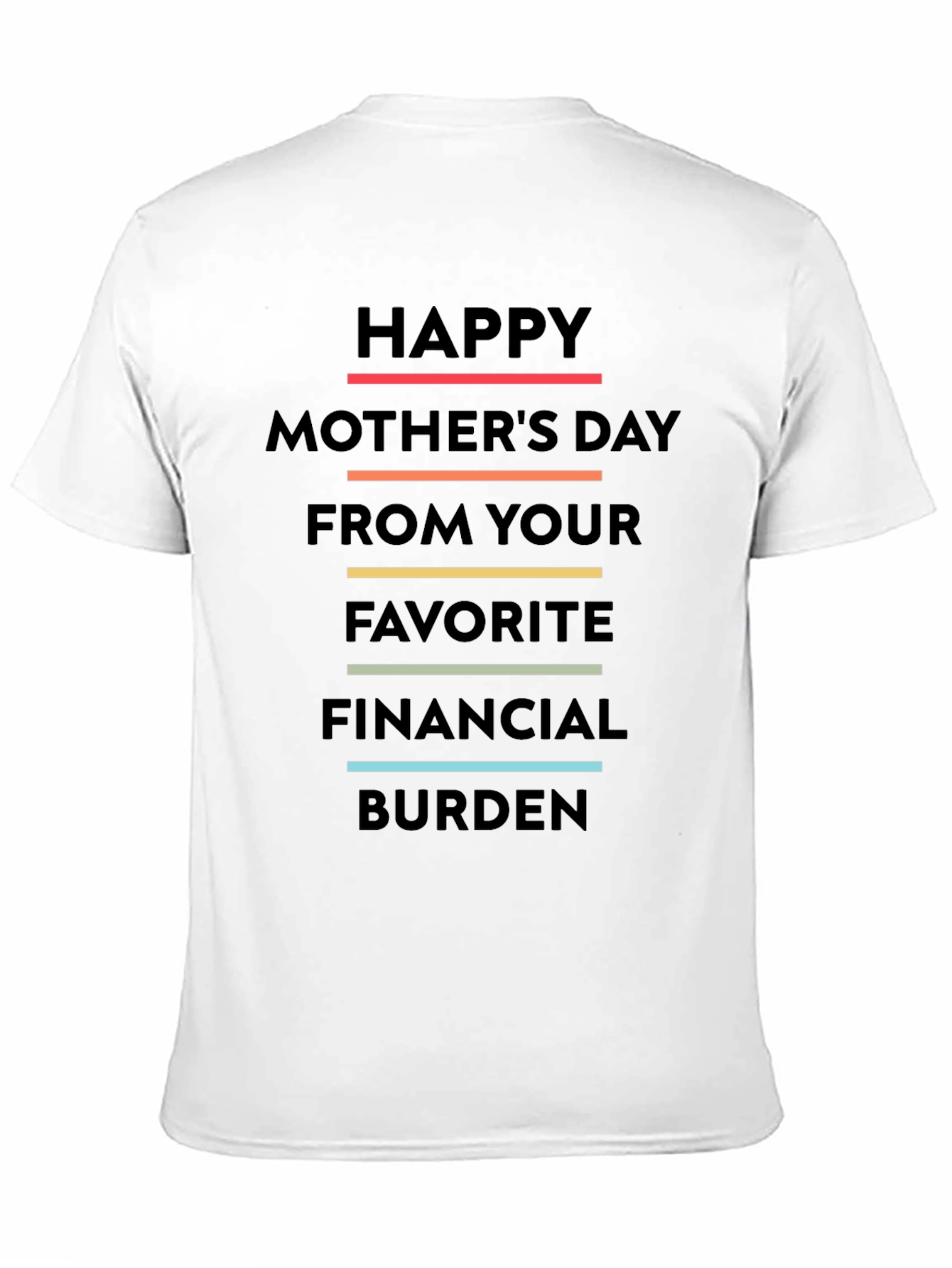 Funny Mothers Day T-Shirt - Favorite Financial Burden