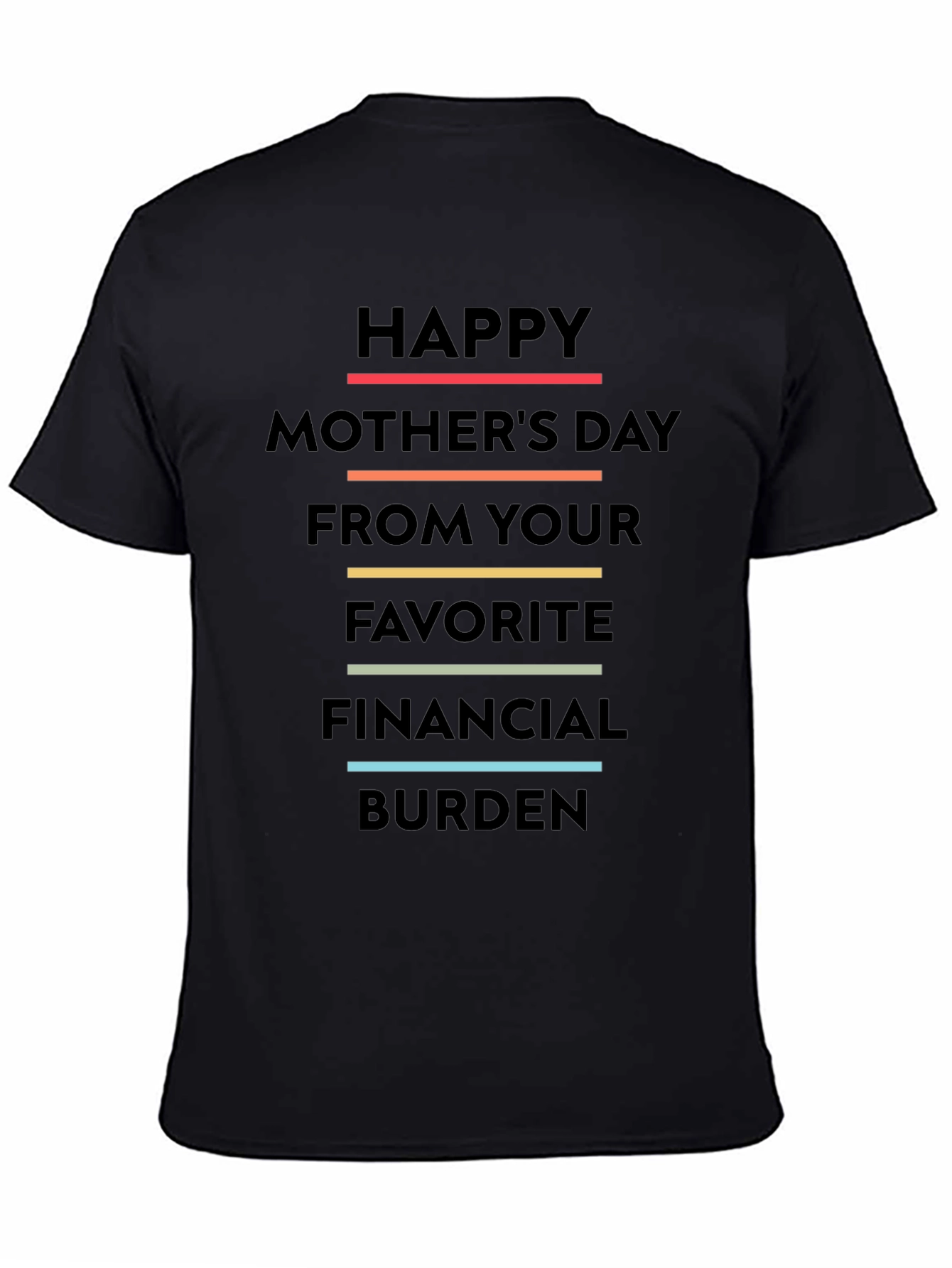 Funny Mothers Day T-Shirt - Favorite Financial Burden