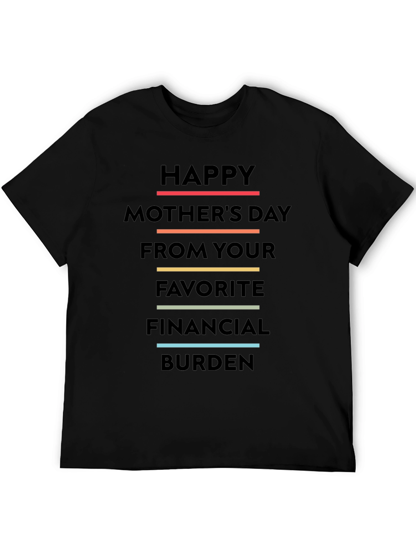 Funny Mothers Day T-Shirt - Favorite Financial Burden