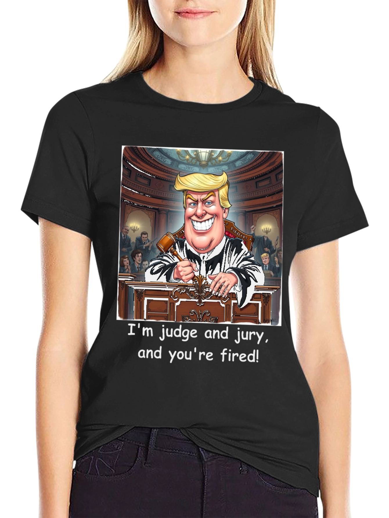 Trump Judge and Jury T-Shirt - Youre Fired!