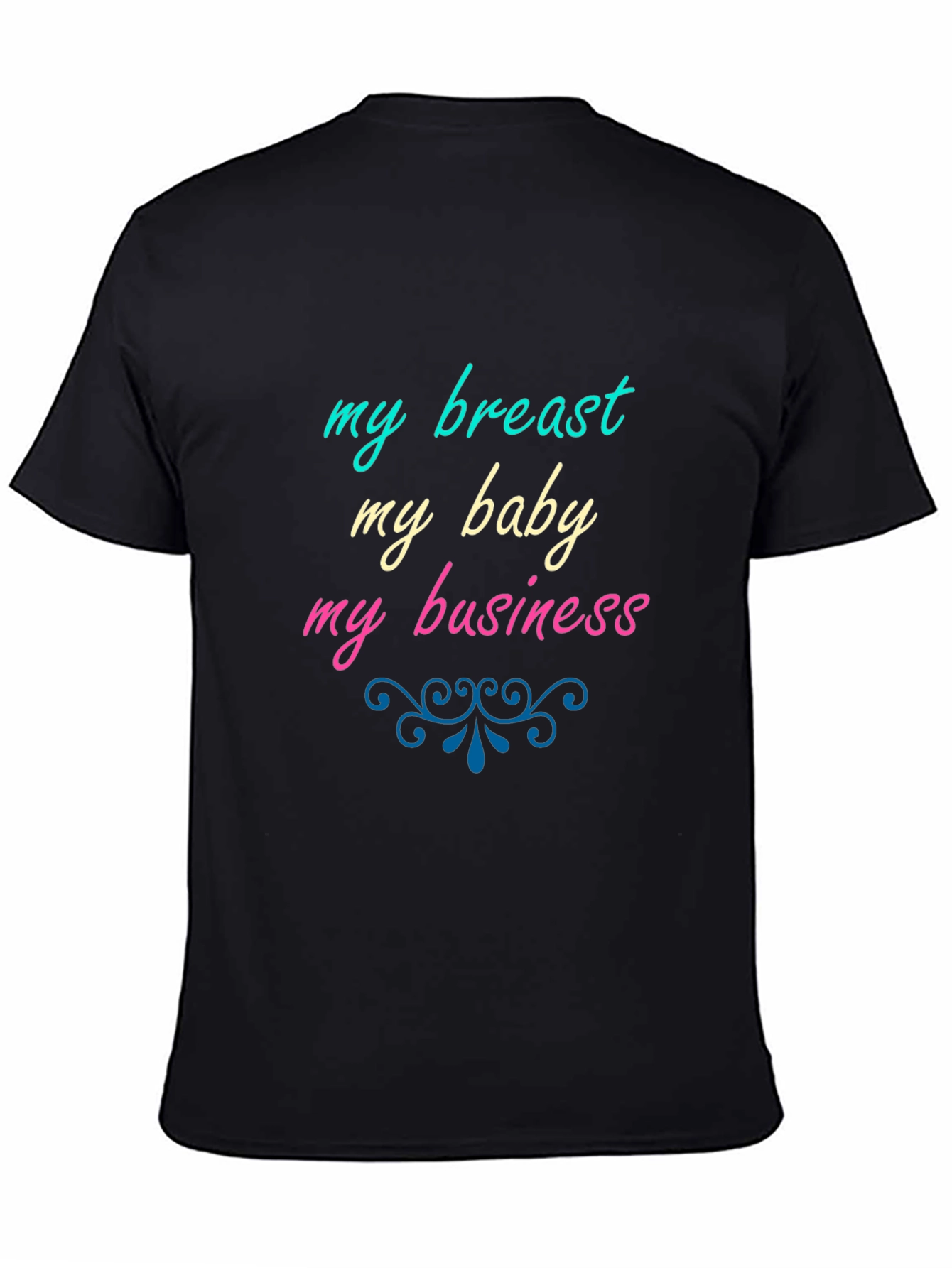 My Breast My Baby My Business Slogan T-Shirt