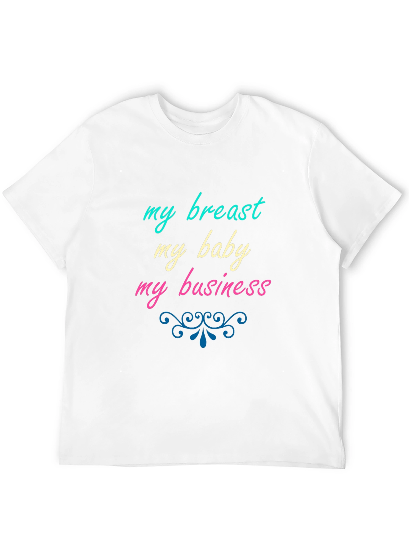 My Breast My Baby My Business Slogan T-Shirt