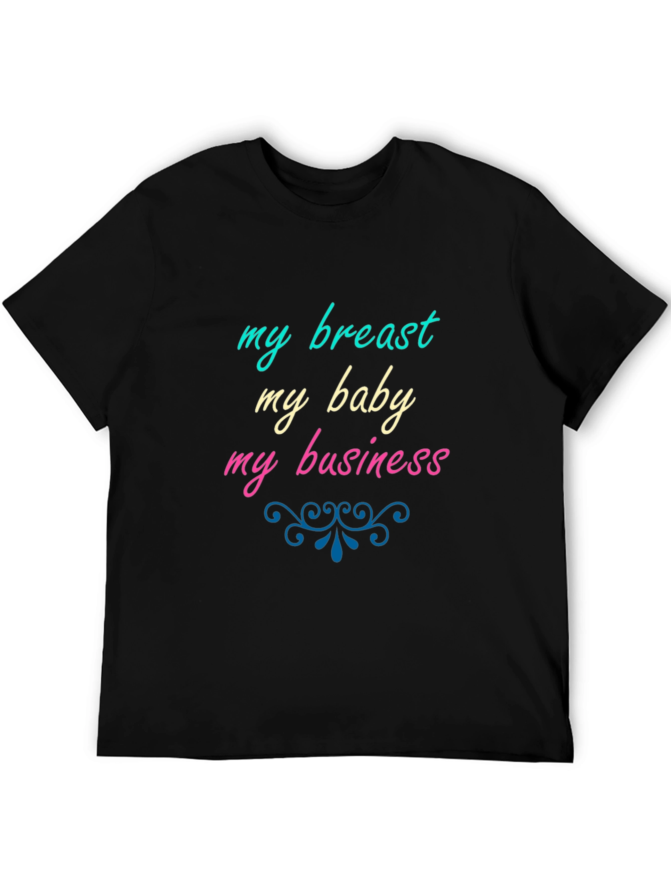 My Breast My Baby My Business Slogan T-Shirt