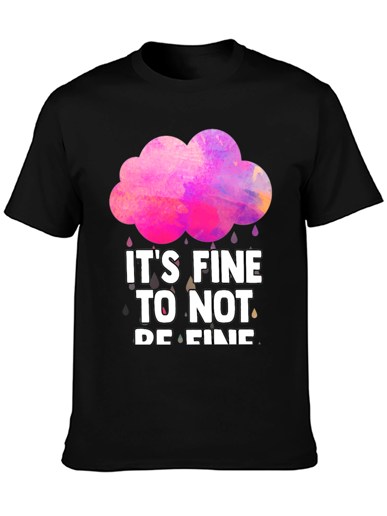Its Fine To Not Be Fine Graphic Tee