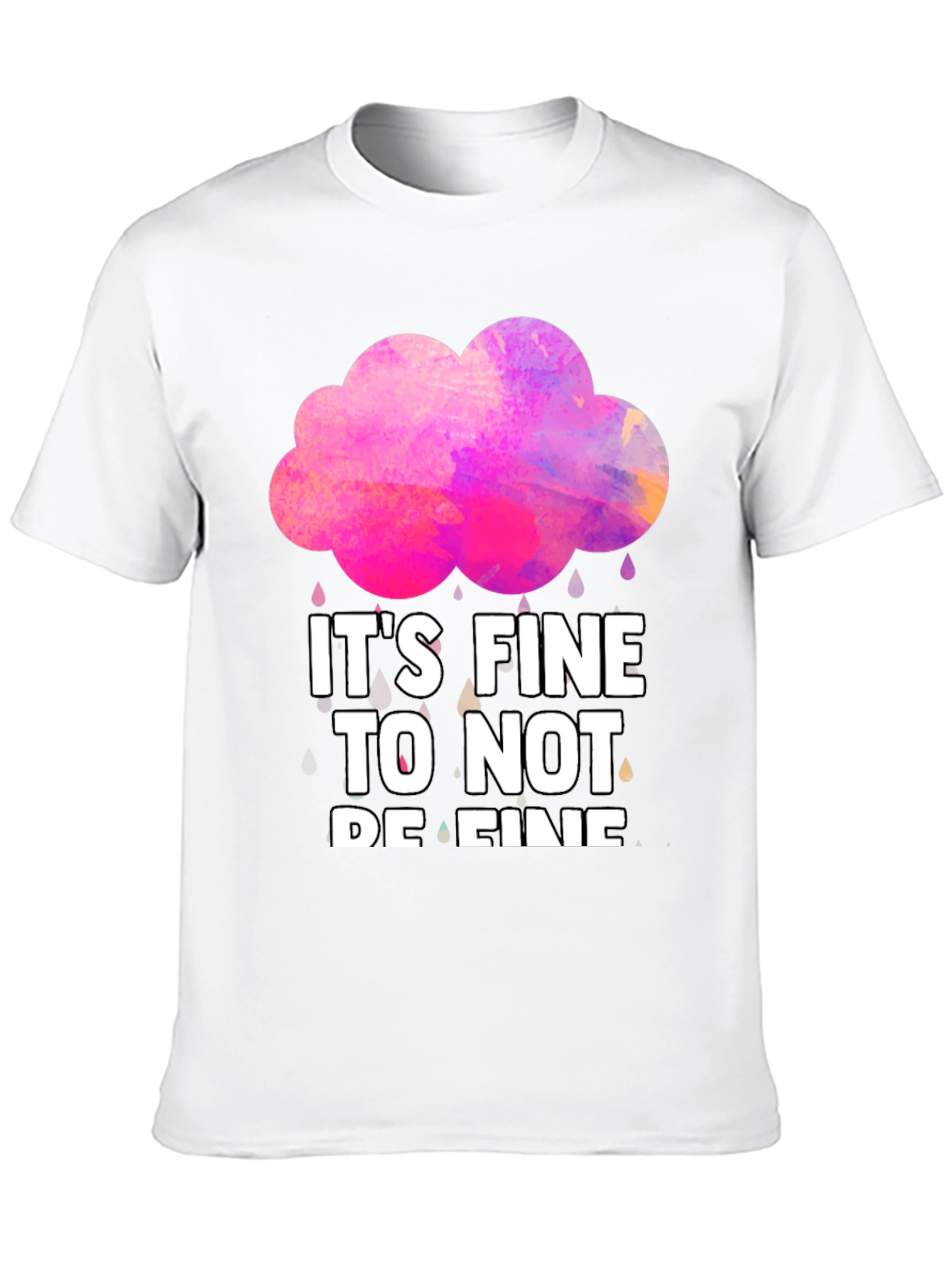 Its Fine To Not Be Fine Graphic Tee