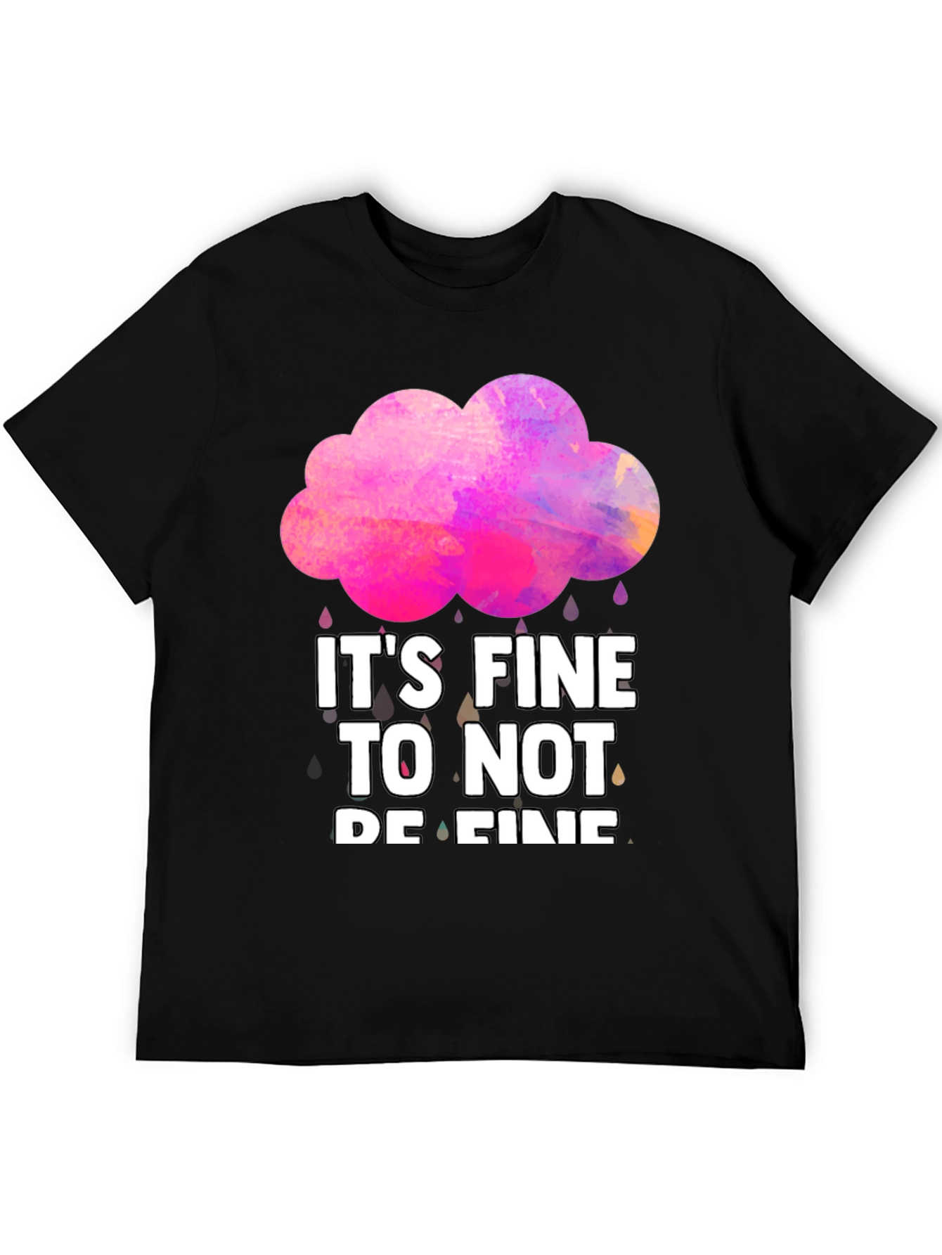 Its Fine To Not Be Fine Graphic Tee