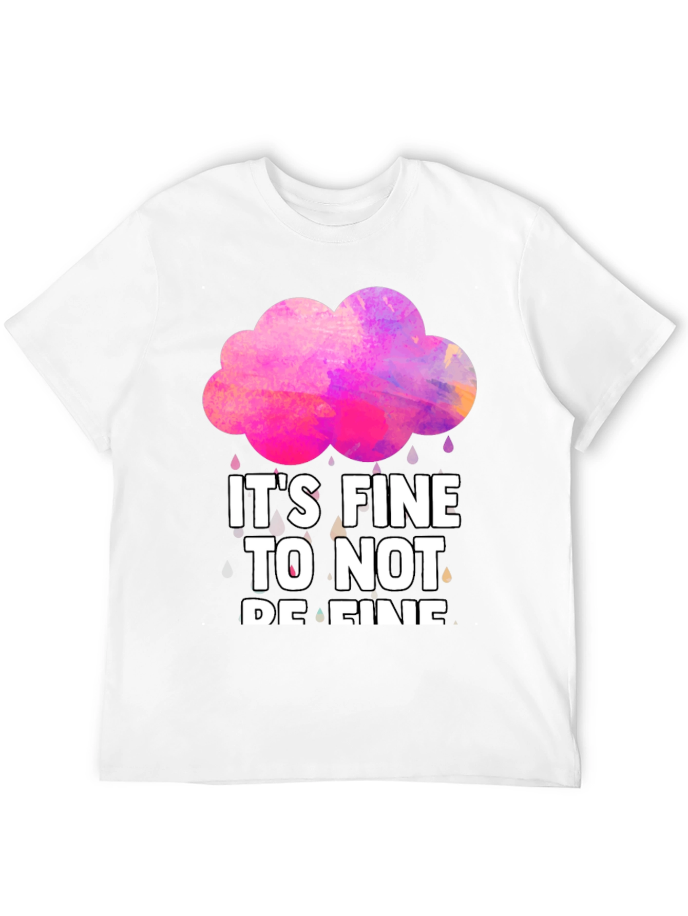 Its Fine To Not Be Fine Graphic Tee