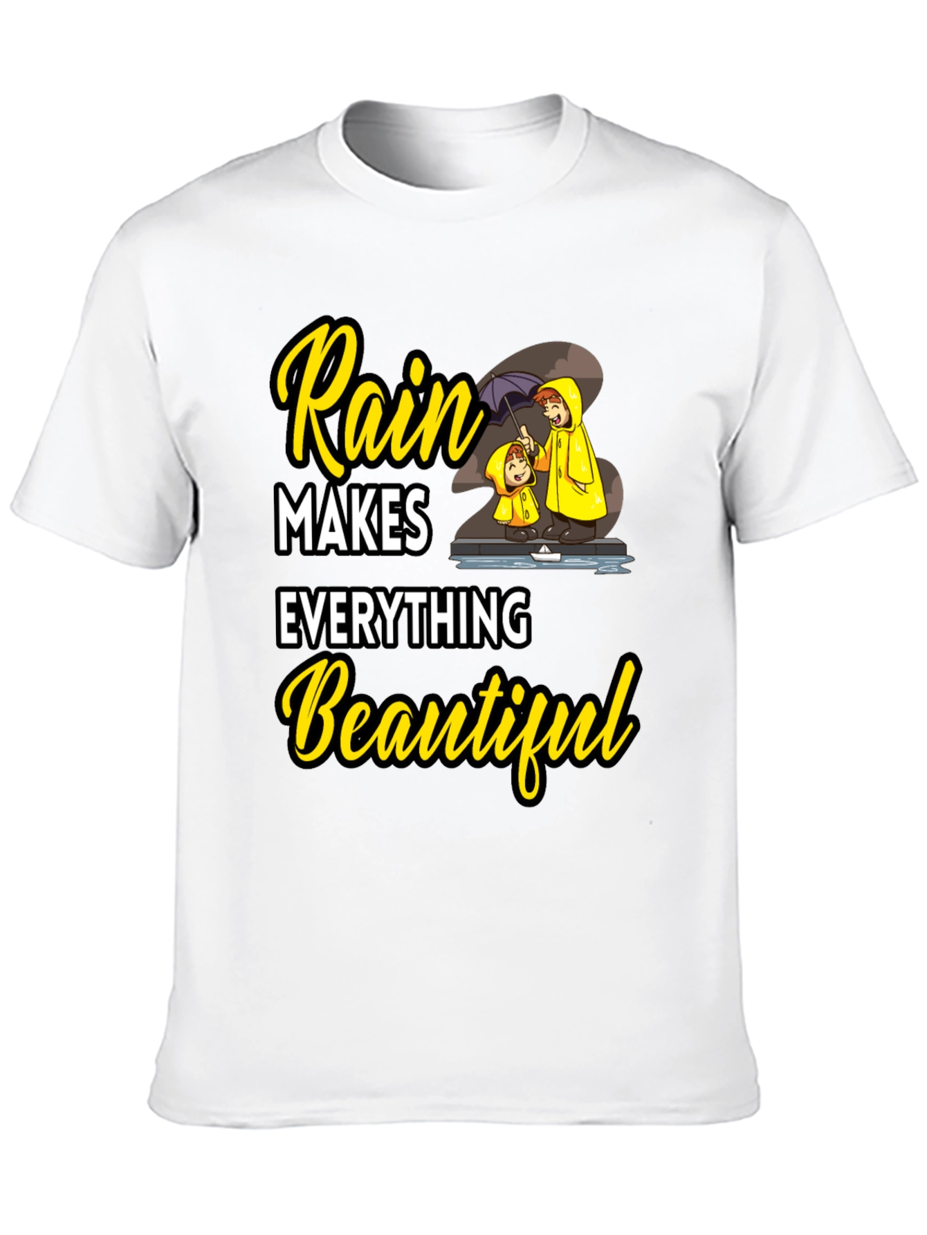 Rain Makes Everything Beautiful T-Shirt