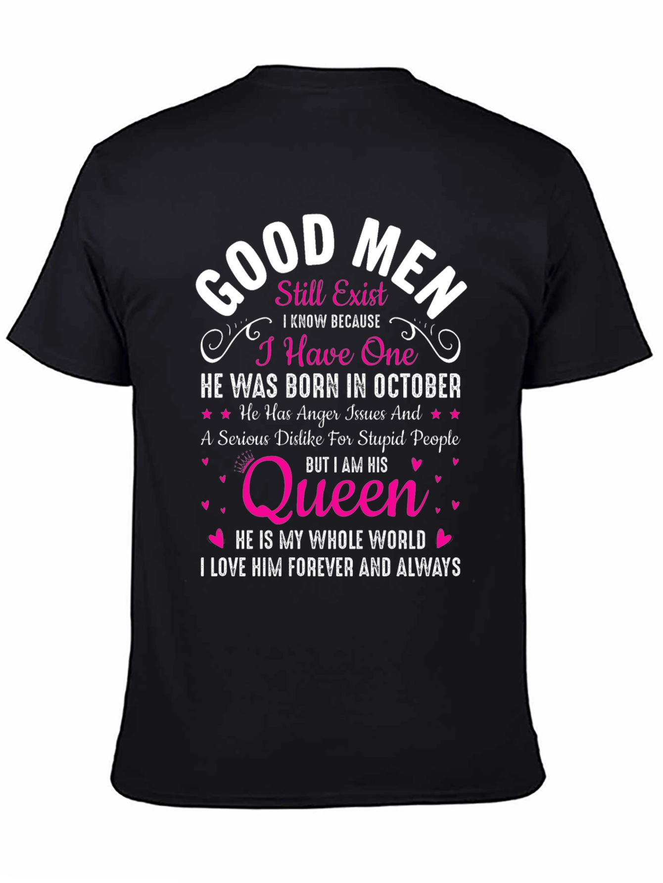 Good Men Still Exist T-Shirt: October Birthday Queen