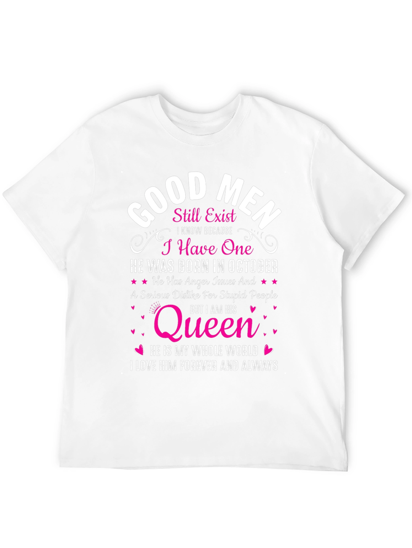 Good Men Still Exist T-Shirt: October Birthday Queen