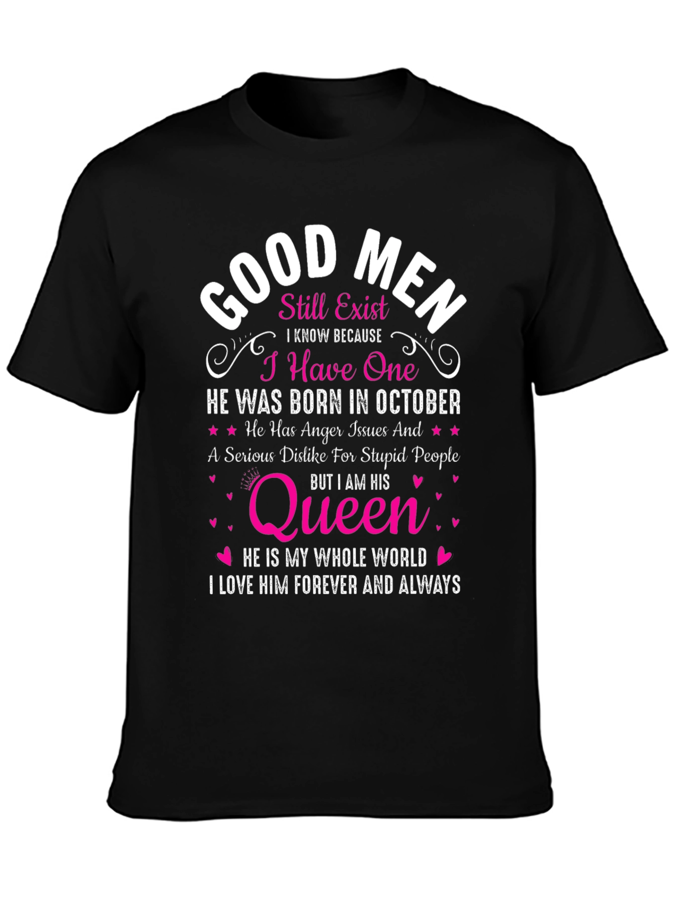 Good Men Still Exist T-Shirt: October Birthday Queen