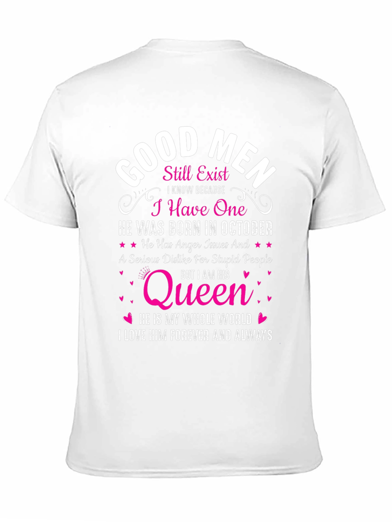Good Men Still Exist T-Shirt: October Birthday Queen