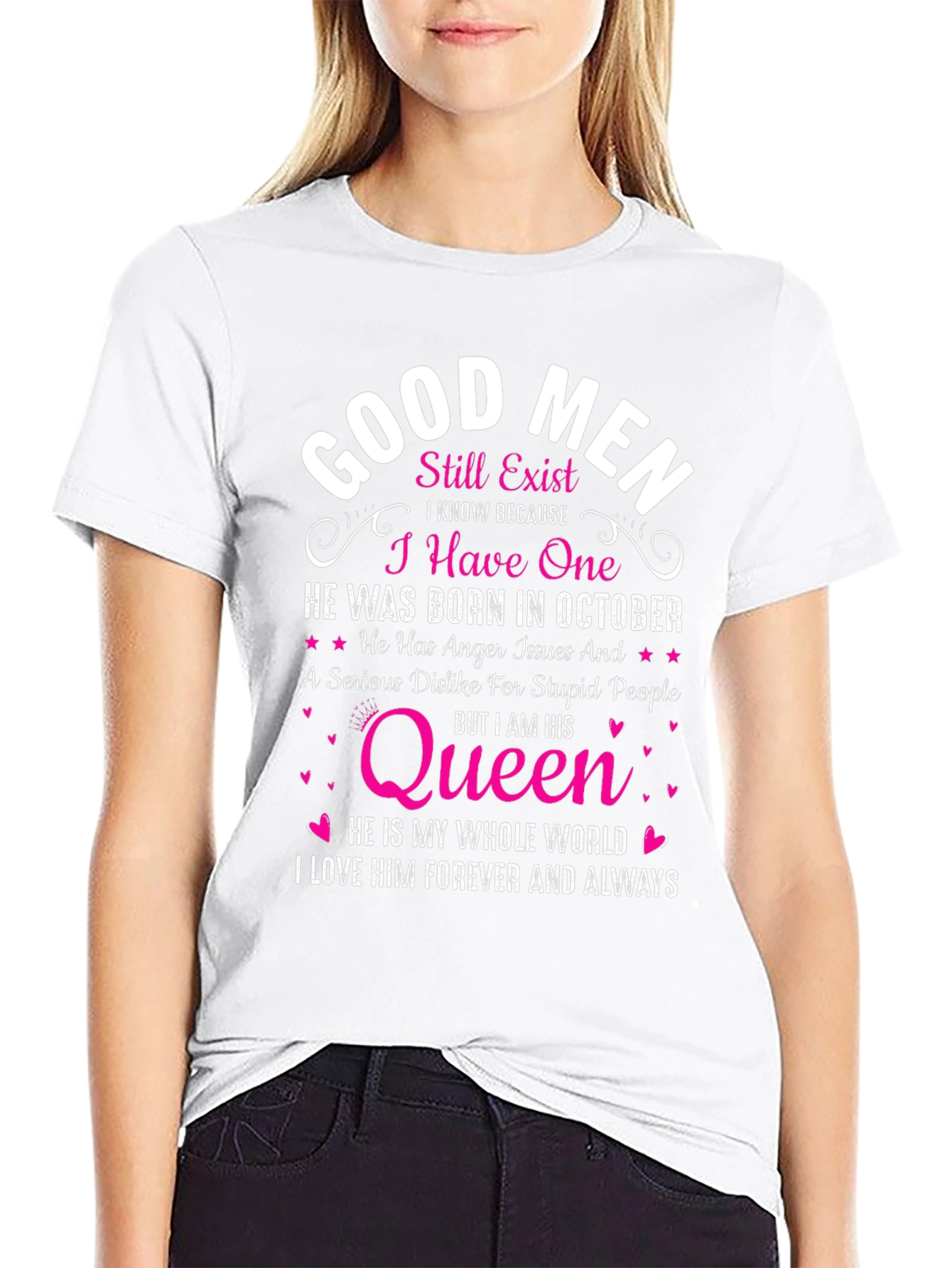 Good Men Still Exist T-Shirt: October Birthday Queen