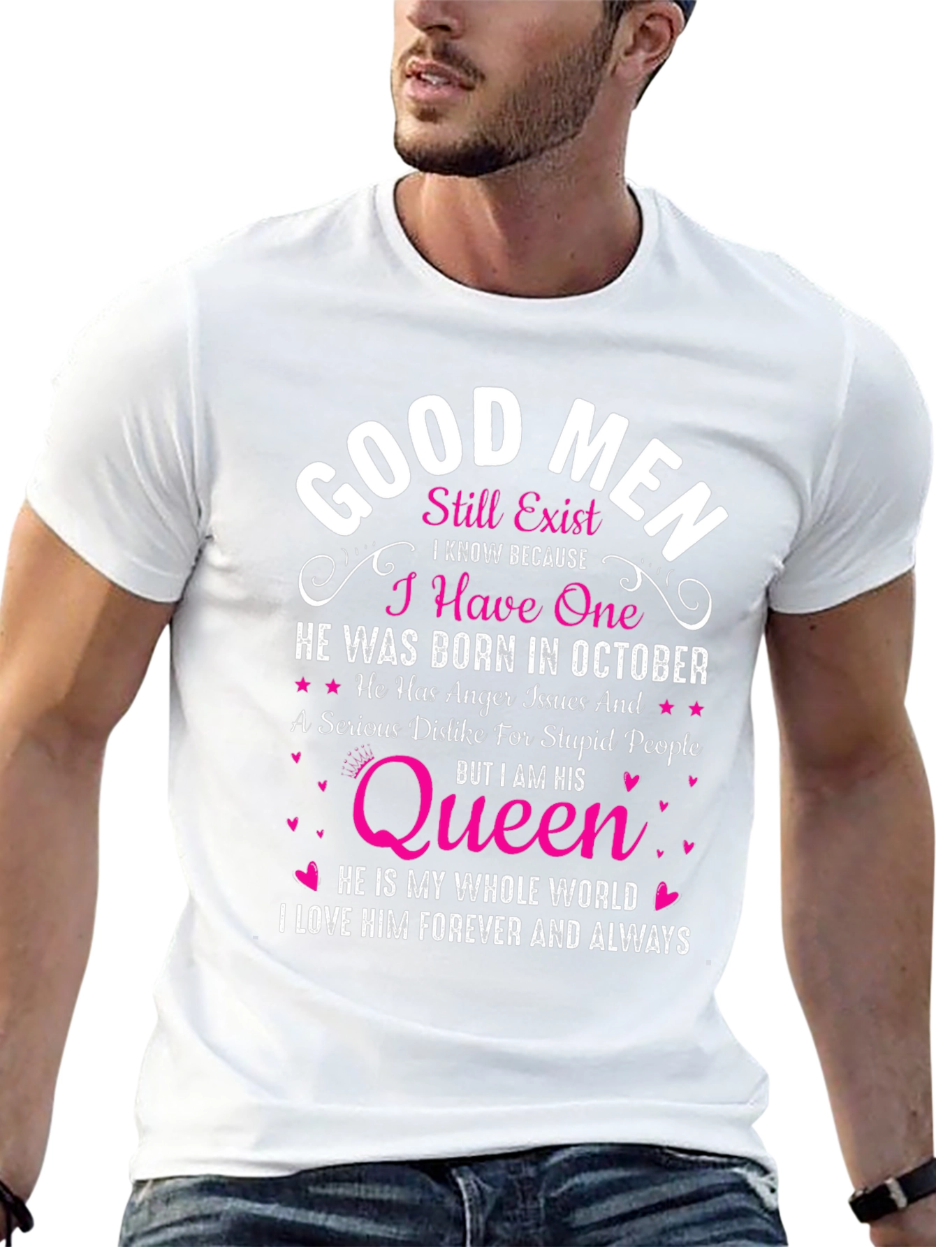 Good Men Still Exist T-Shirt: October Birthday Queen