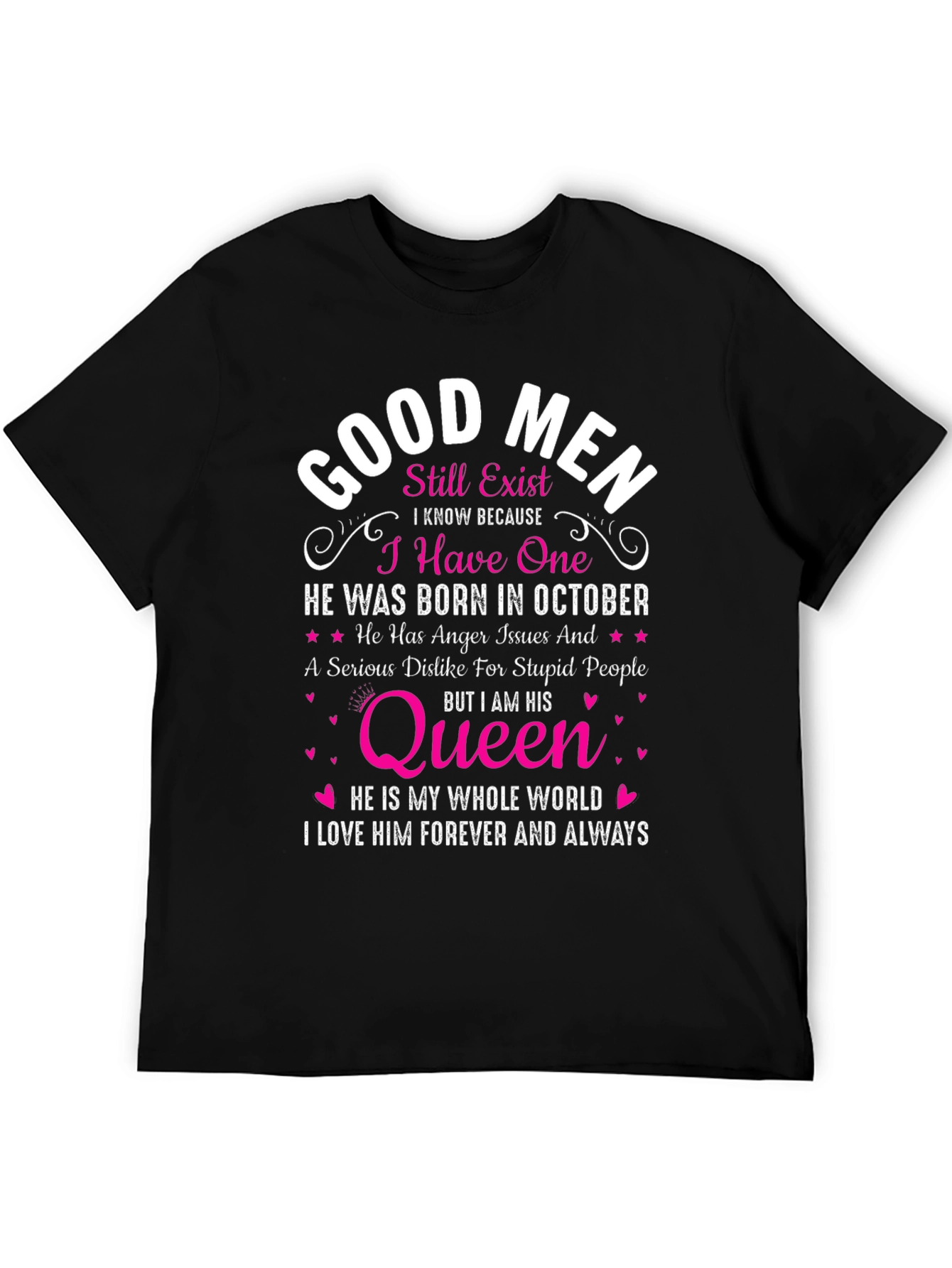 Good Men Still Exist T-Shirt: October Birthday Queen