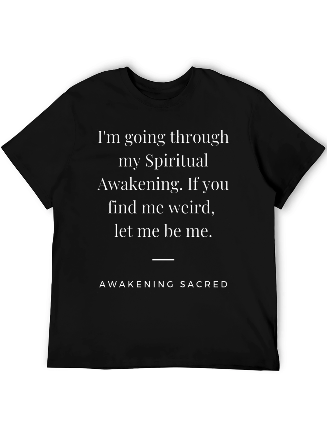 Spiritual Awakening T-Shirt - Let Me Be Me Tee